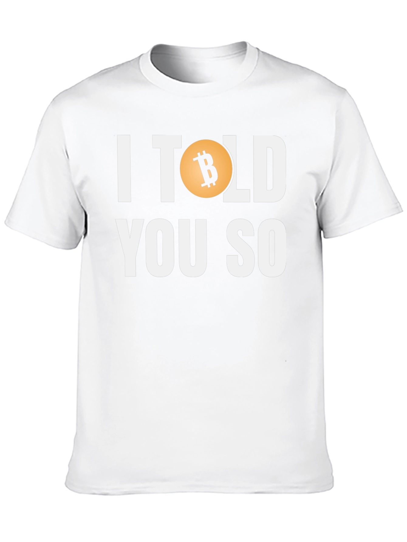 Bitcoin I Told You So Graphic Tee