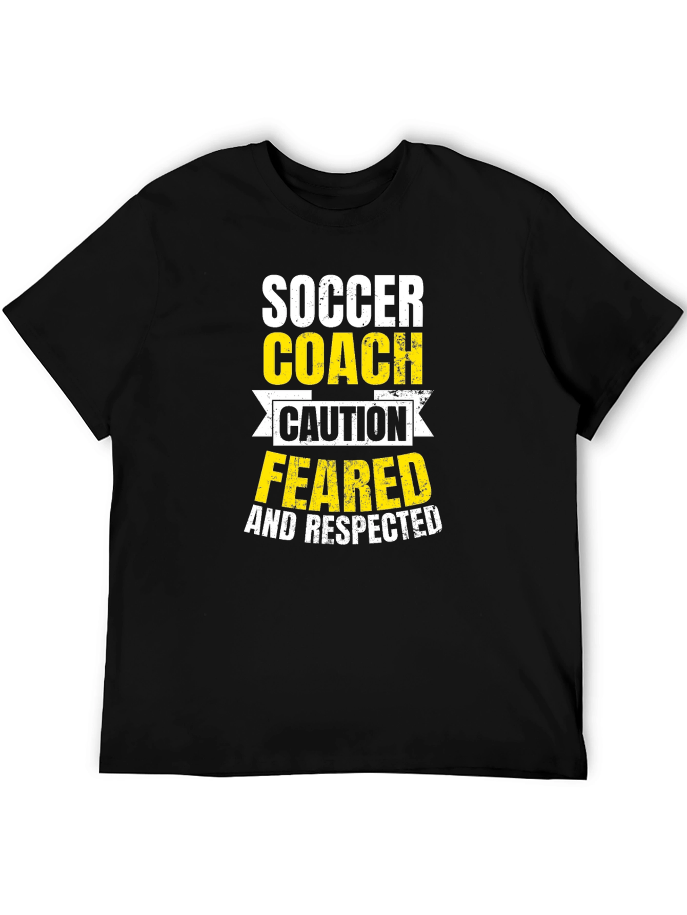 Soccer Coach T-Shirt: Feared and Respected