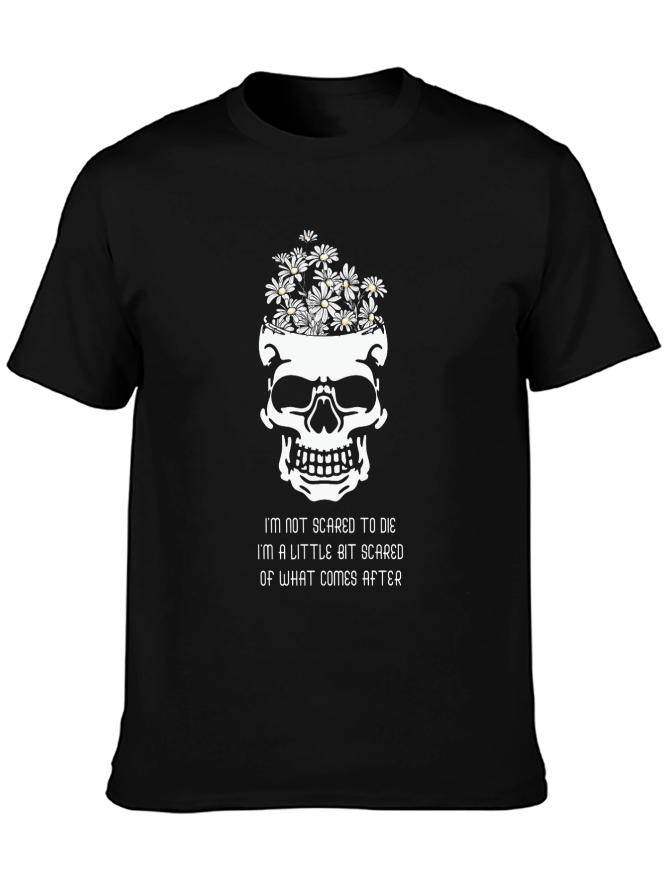 Skull & Daisy T-Shirt - Not Scared to Die