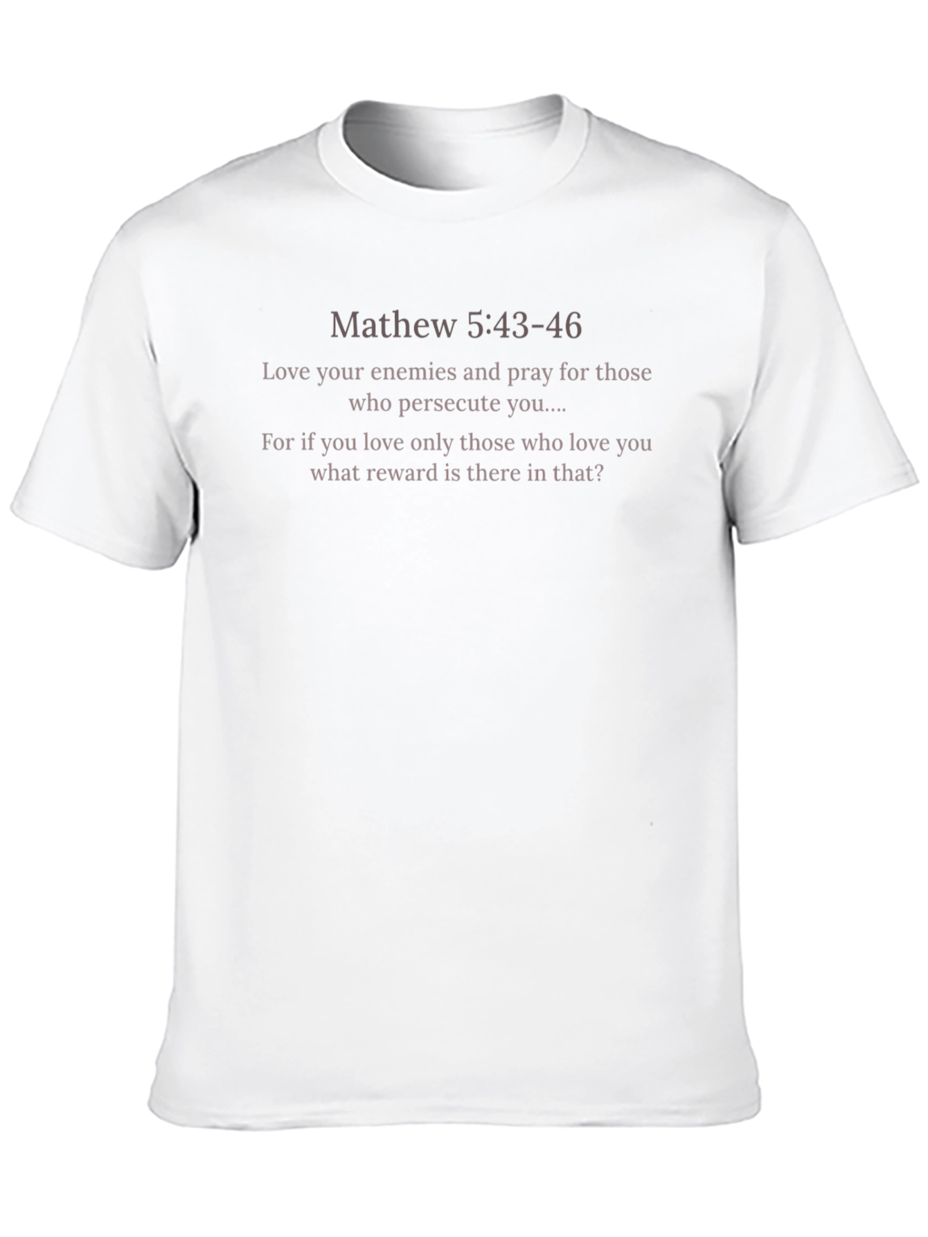 Matthew 5:43-46 Christian T-Shirt