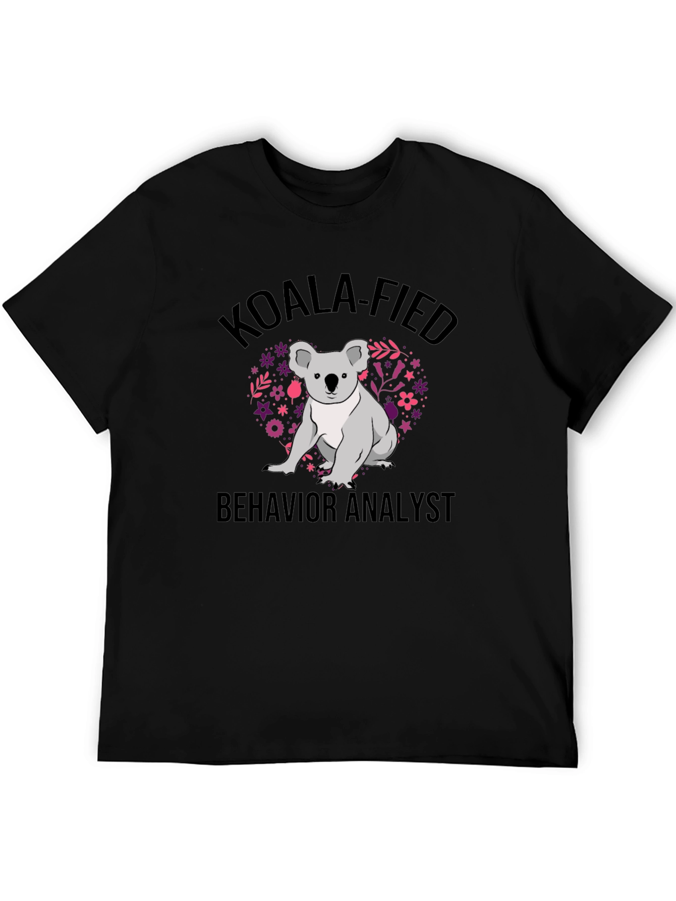 Koala-fied Behavior Analyst Graphic T-Shirt