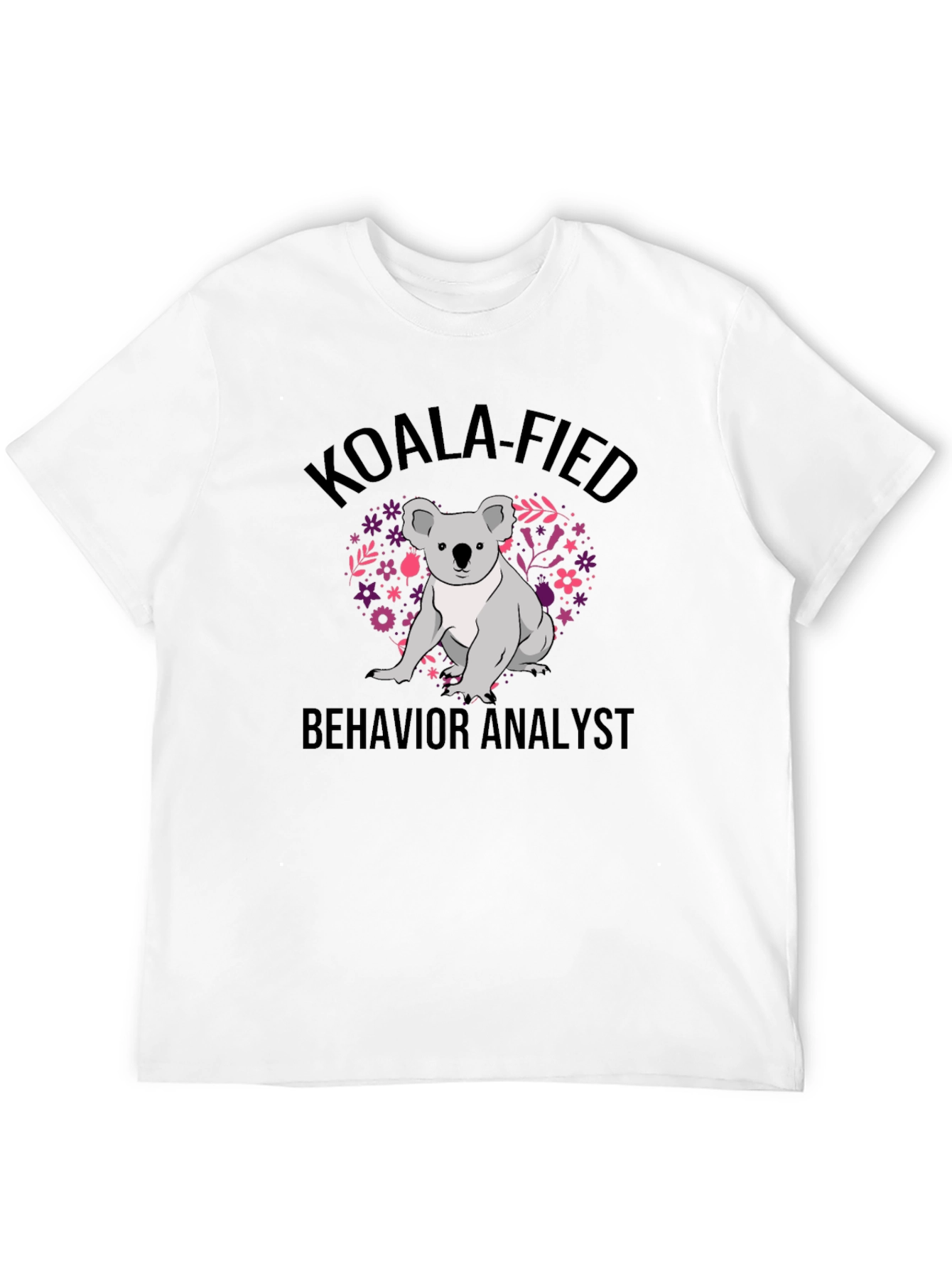Koala-fied Behavior Analyst Graphic T-Shirt