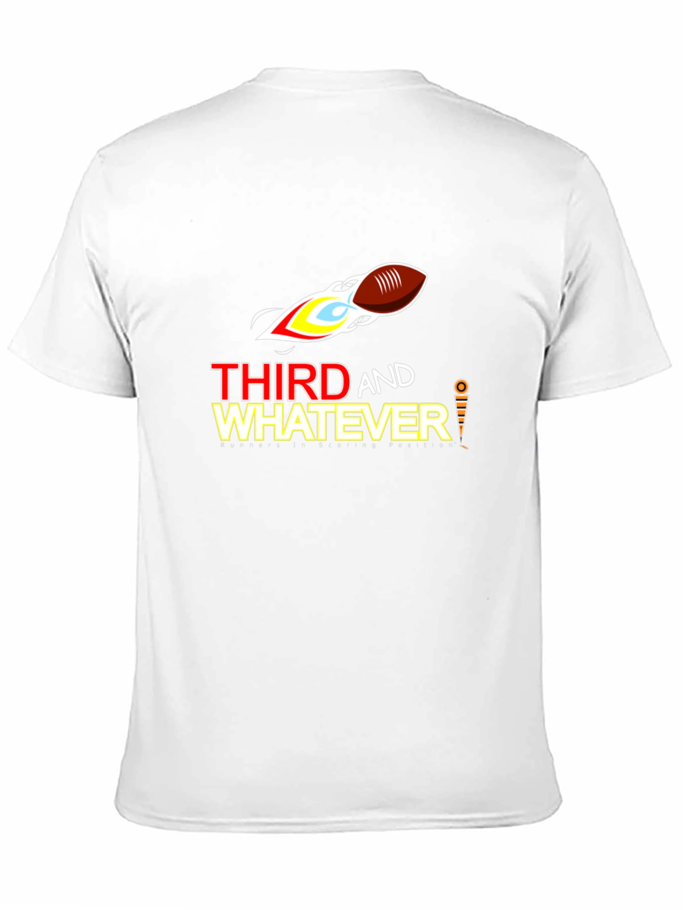 Third and Whatever Football T-Shirt