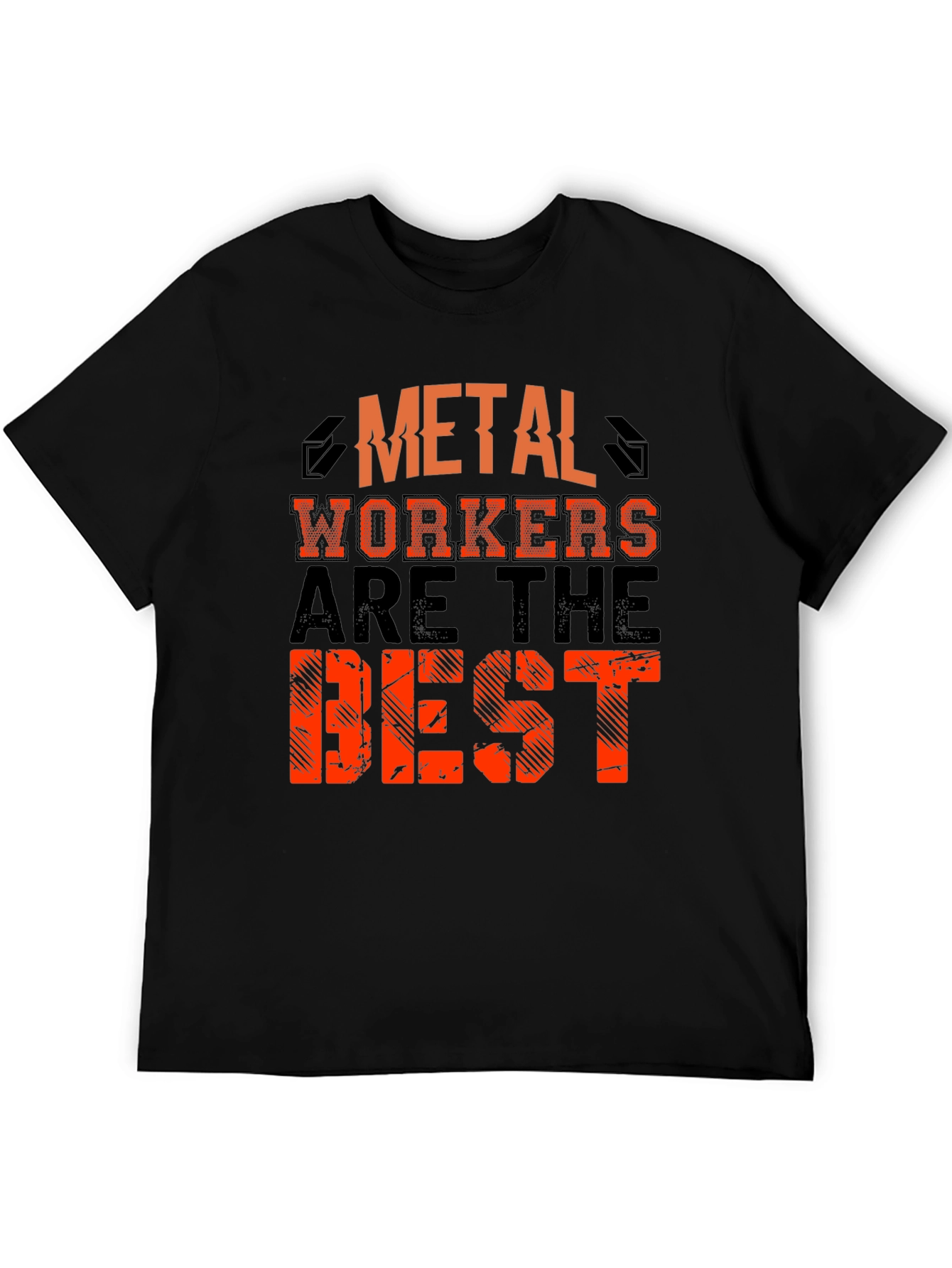 Metal Workers Are The Best Black T-Shirt