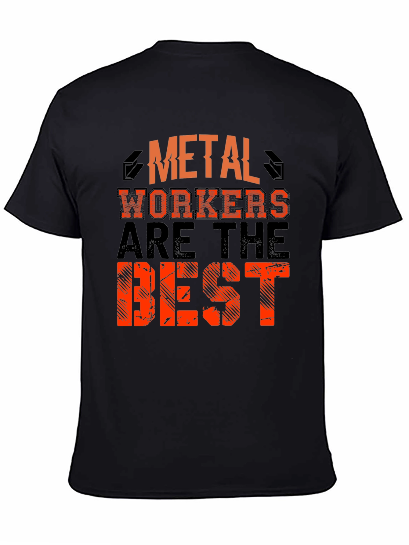 Metal Workers Are The Best Black T-Shirt