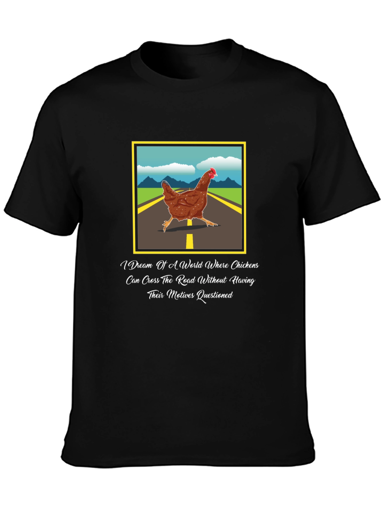 Chicken Crossing T-Shirt: Why Did The Chicken Cross?