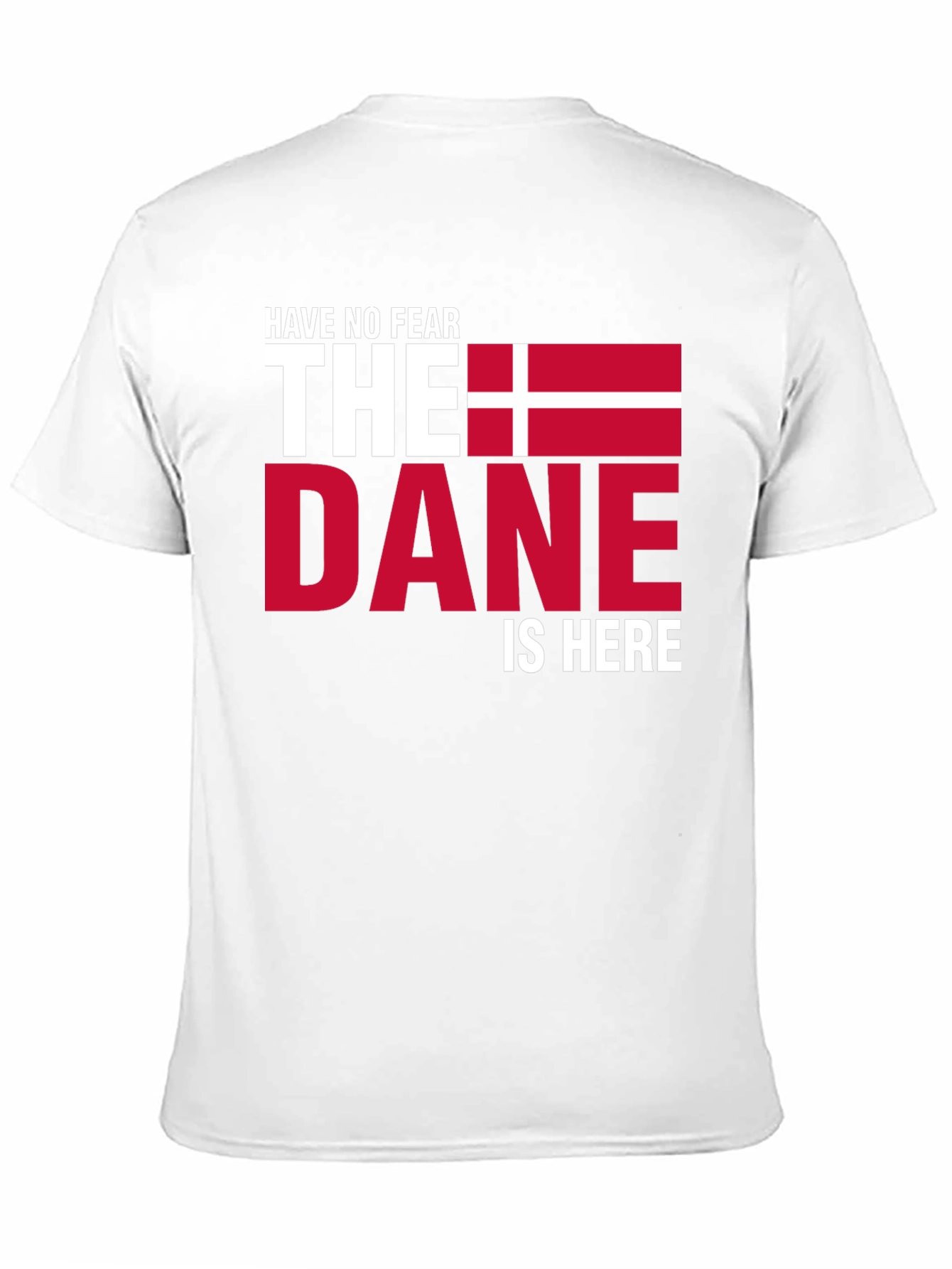Have No Fear The Dane Is Here T-Shirt