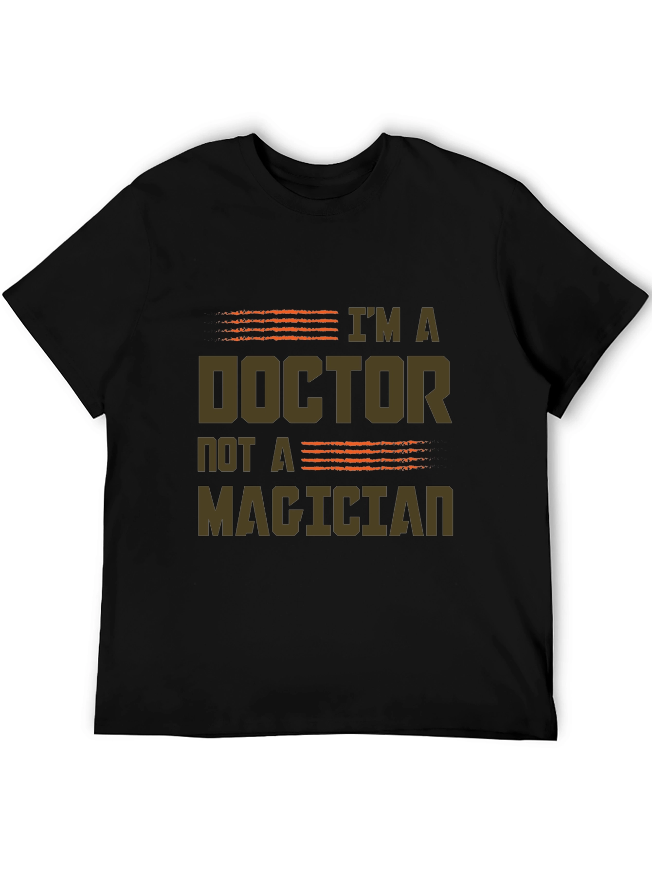 Im a Doctor Not a Magician Graphic Tee