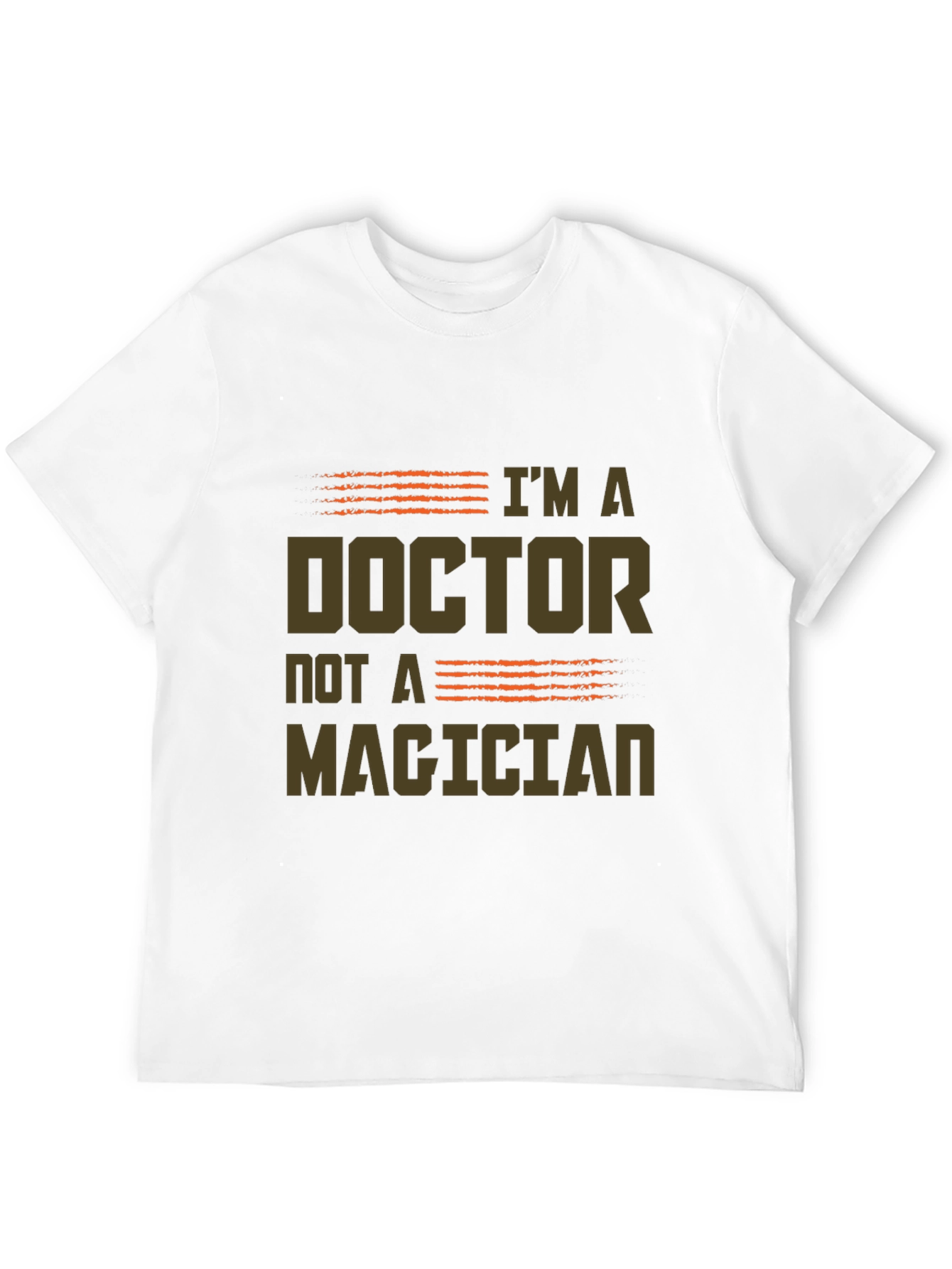 Im a Doctor Not a Magician Graphic Tee