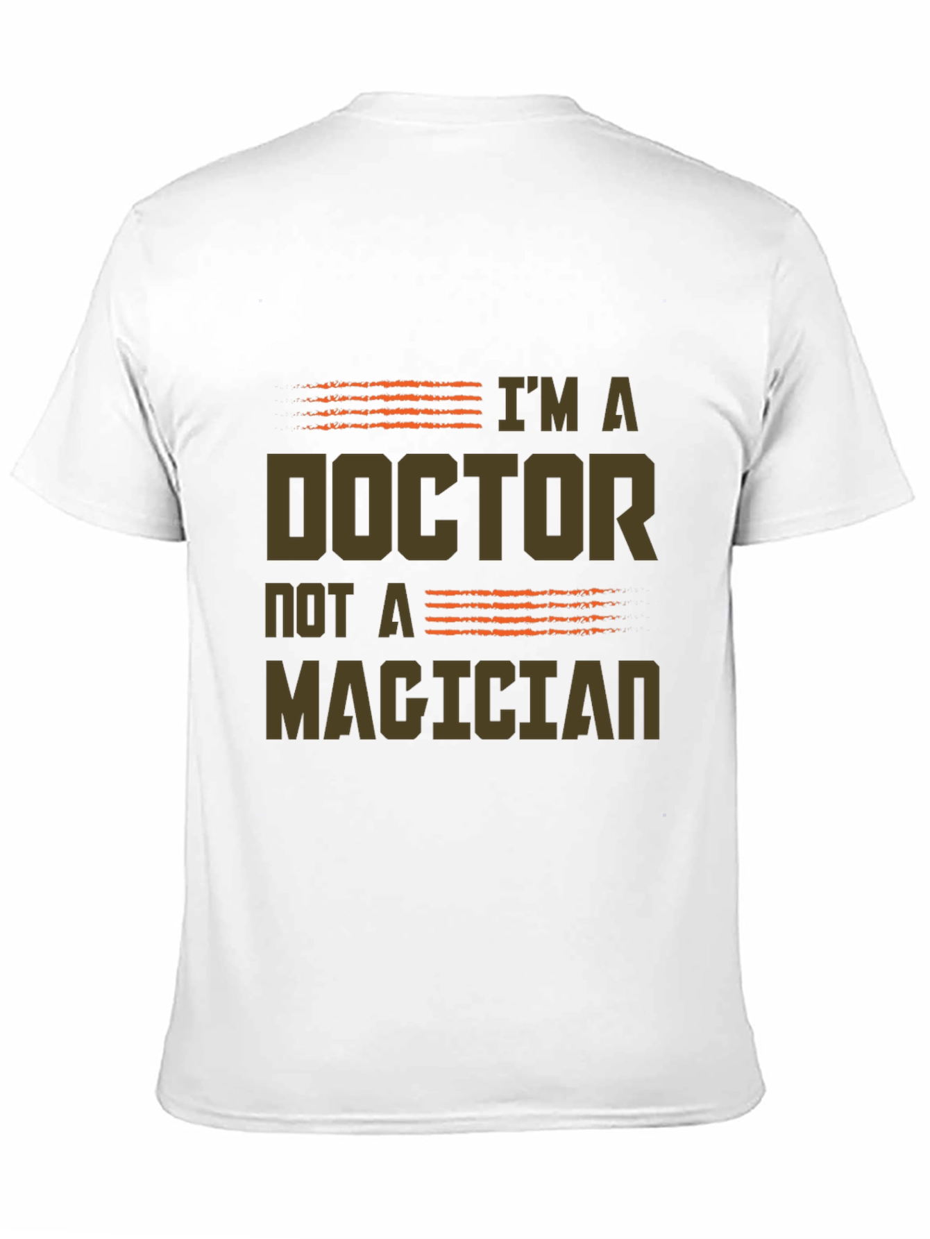 Im a Doctor Not a Magician Graphic Tee
