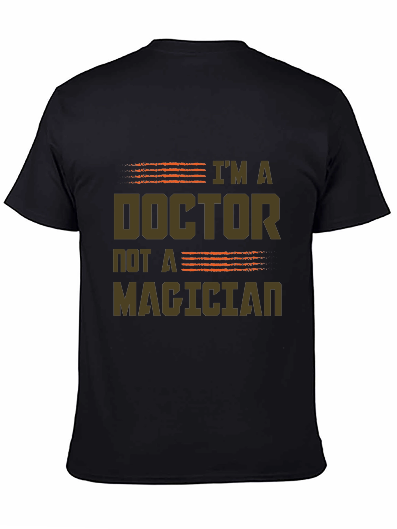 Im a Doctor Not a Magician Graphic Tee