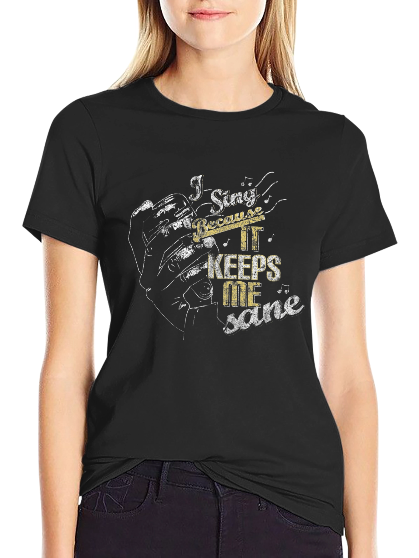 I Sing Because It Keeps Me Sane Black T-Shirt