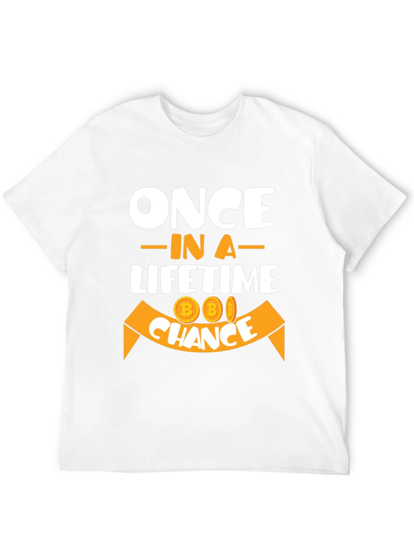 Once In A Lifetime Bitcoin Chance Graphic Tee