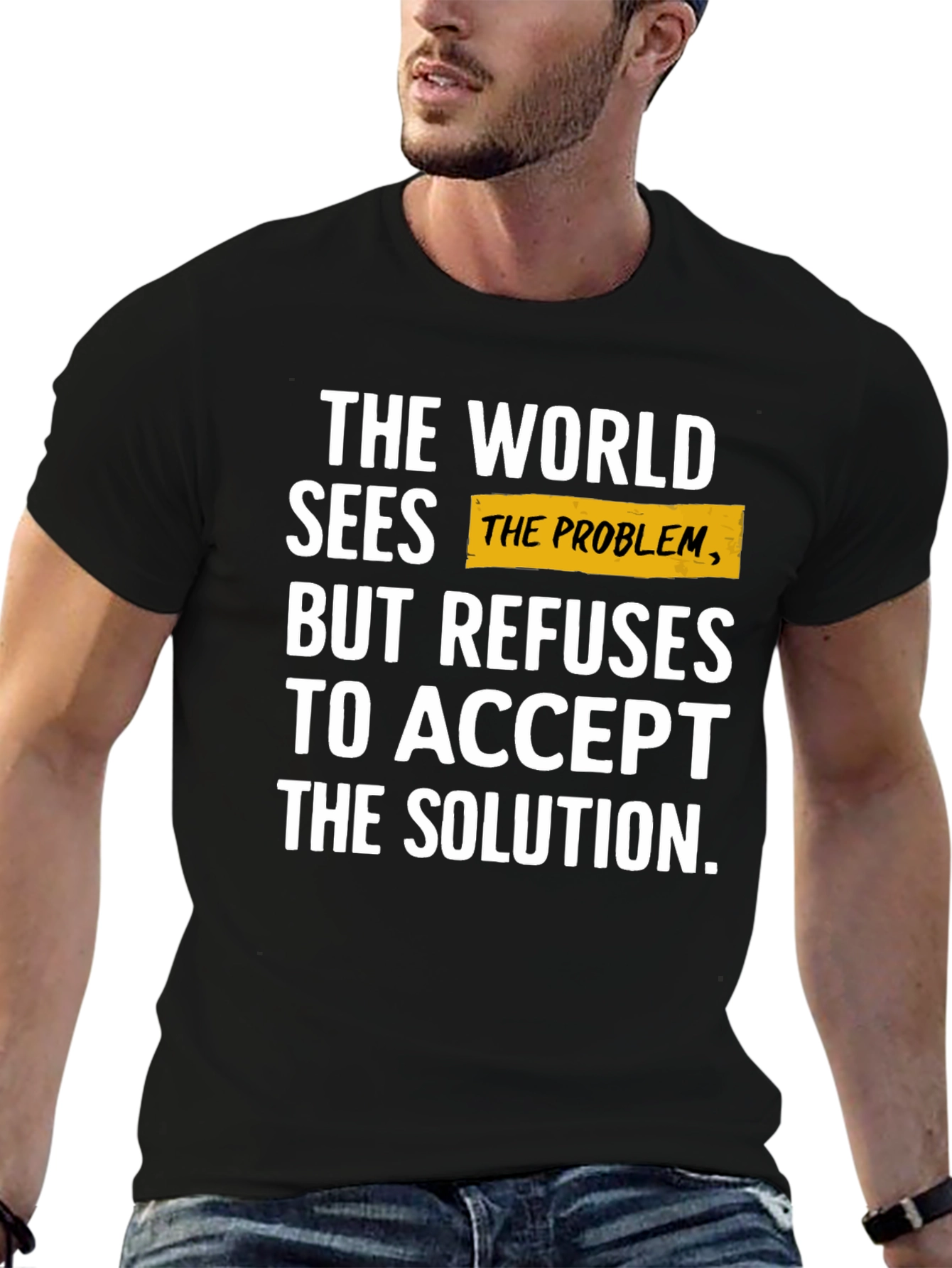 The World Sees the Problem T-Shirt - Black