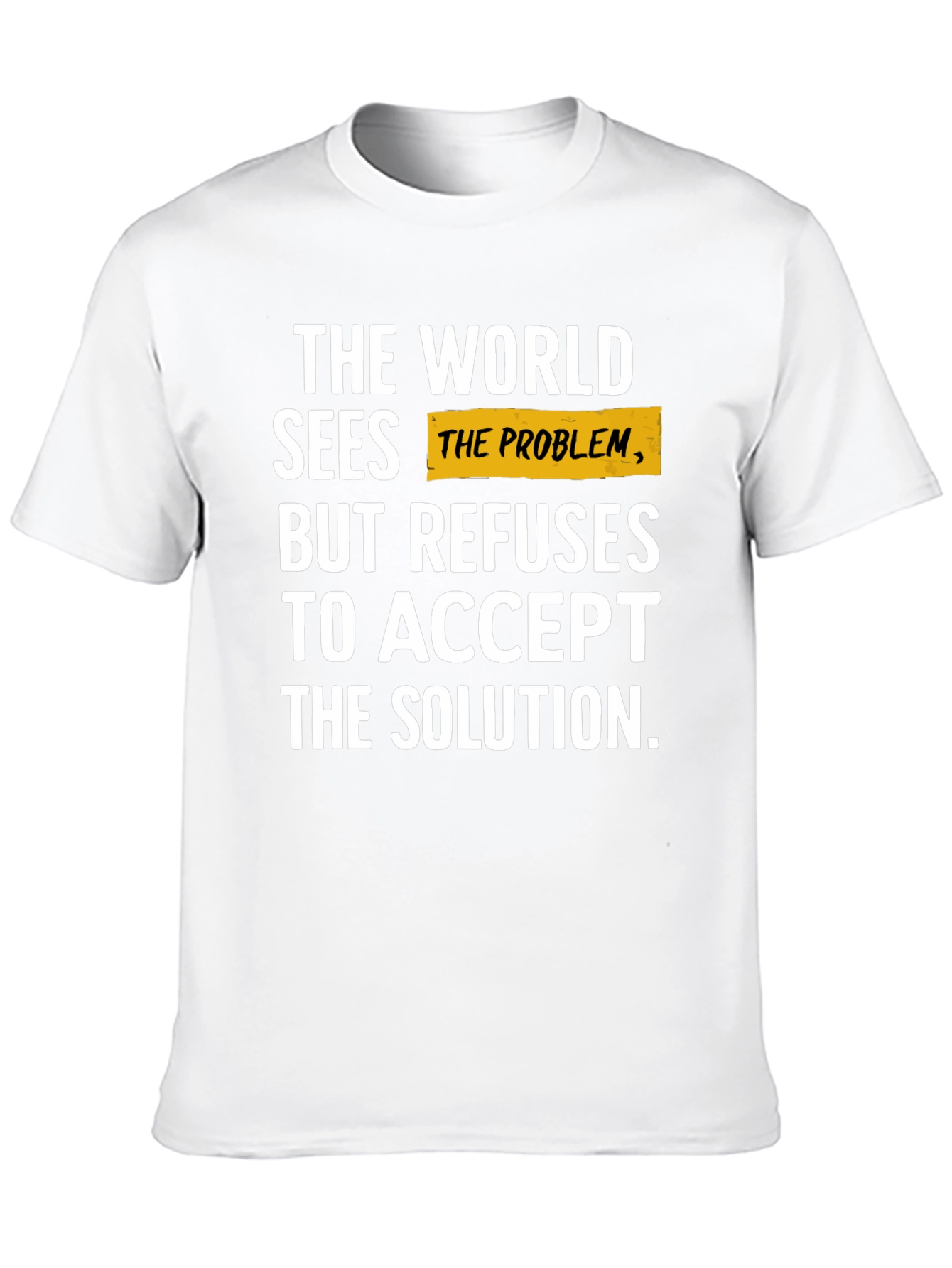 The World Sees the Problem T-Shirt - Black