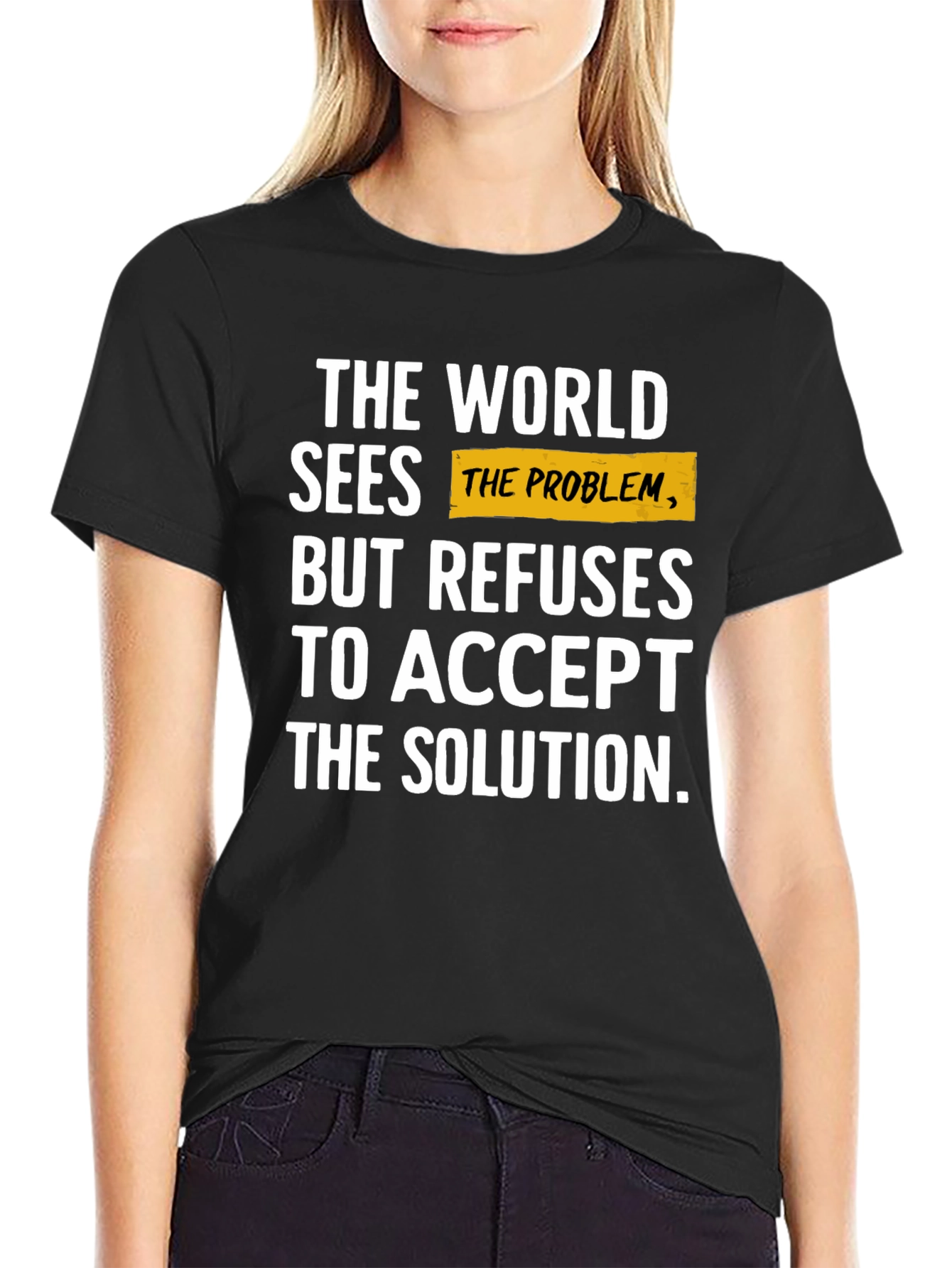 The World Sees the Problem T-Shirt - Black