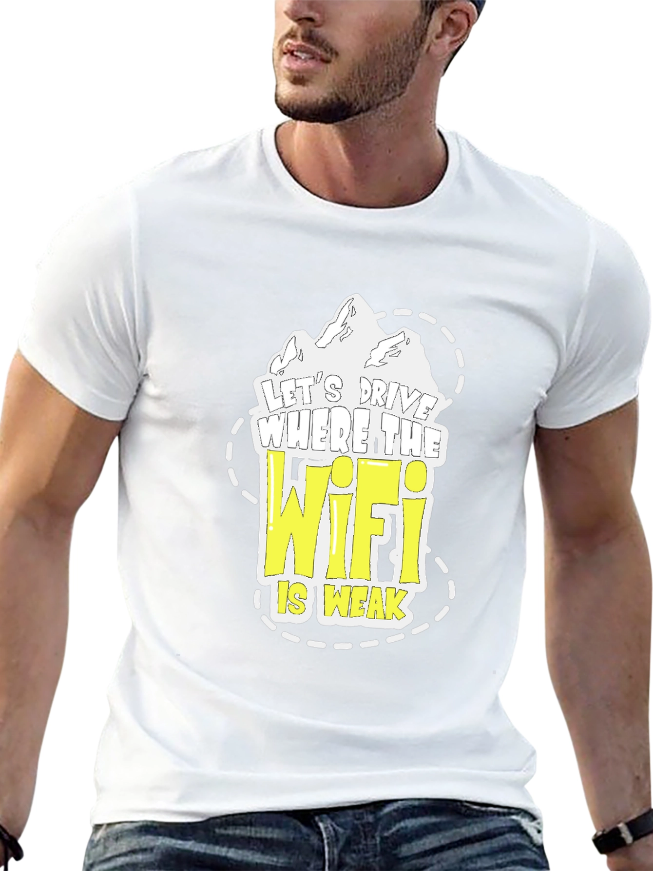 Lets Drive Where the Wifi is Weak T-Shirt