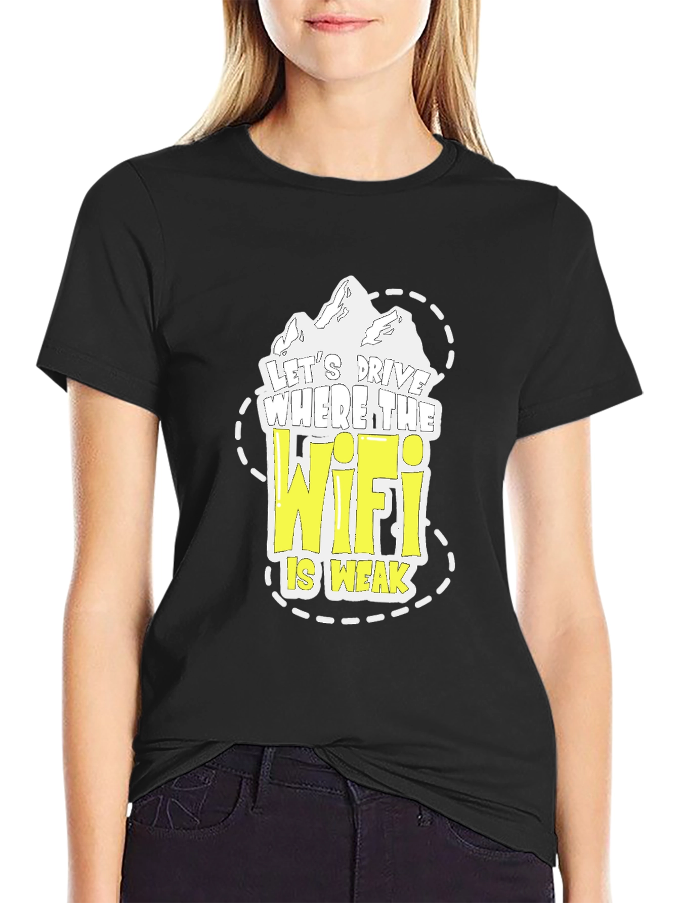 Lets Drive Where the Wifi is Weak T-Shirt
