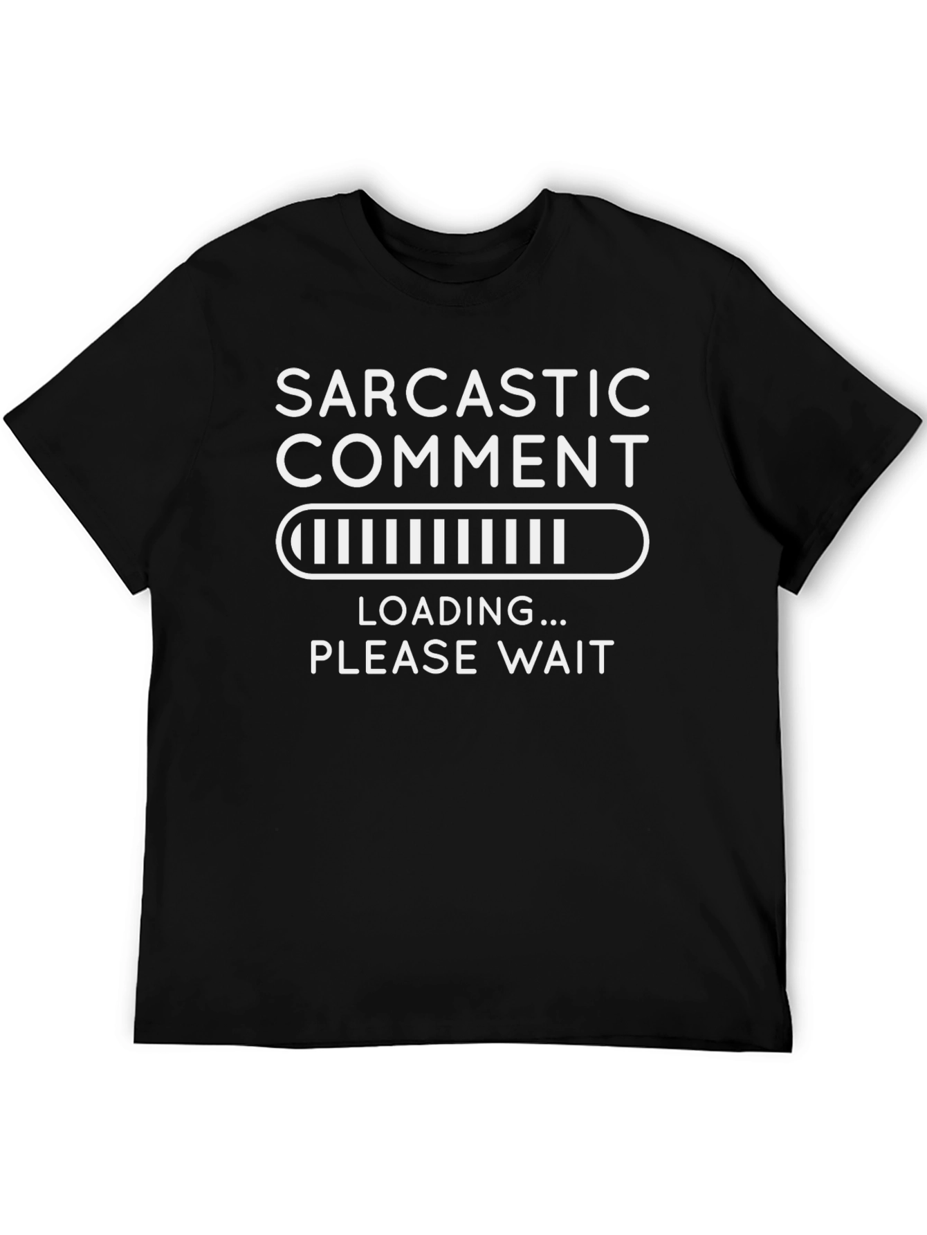 Sarcastic Comment Loading Funny T-Shirt