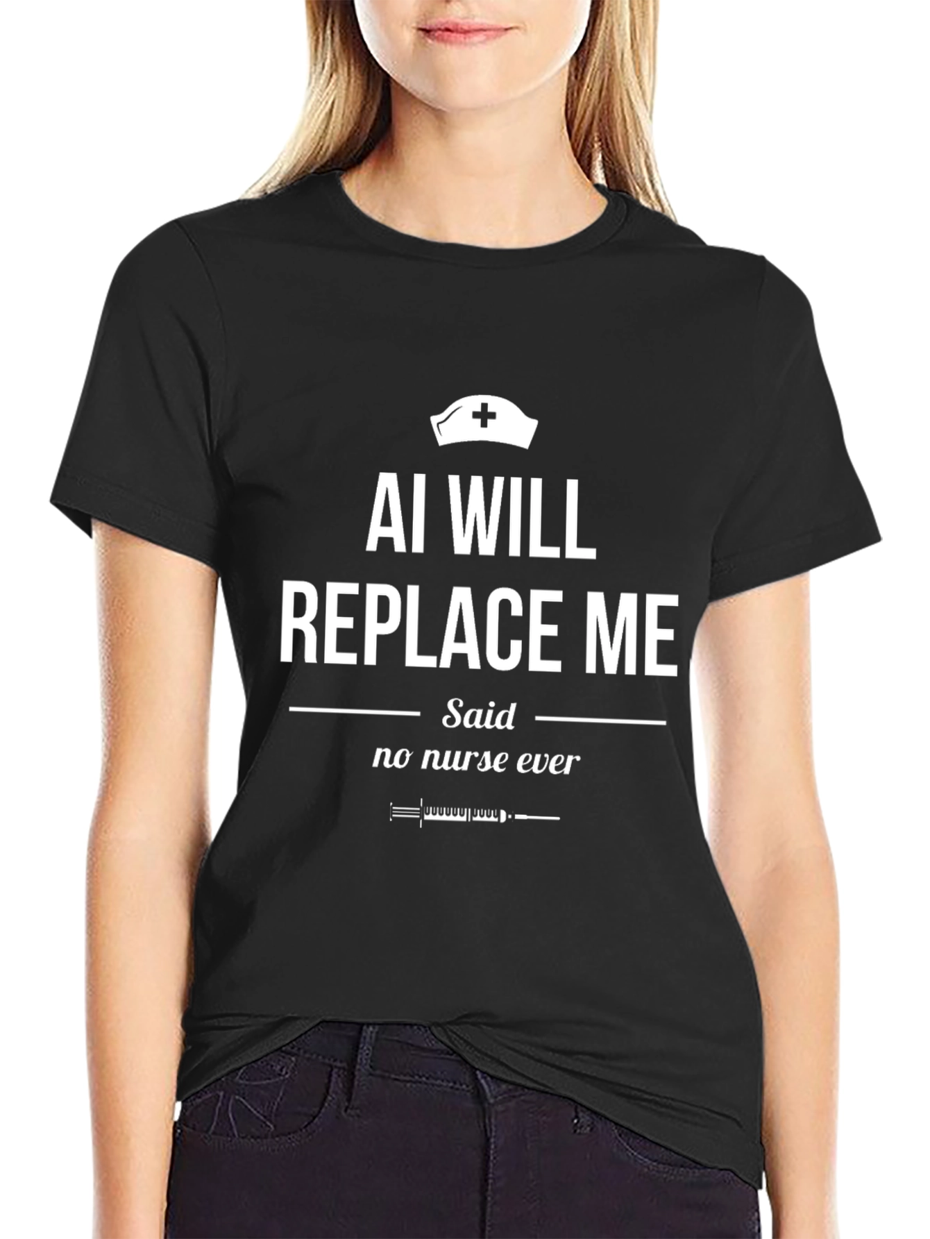 AI Will Replace Me? Nurse T-Shirt
