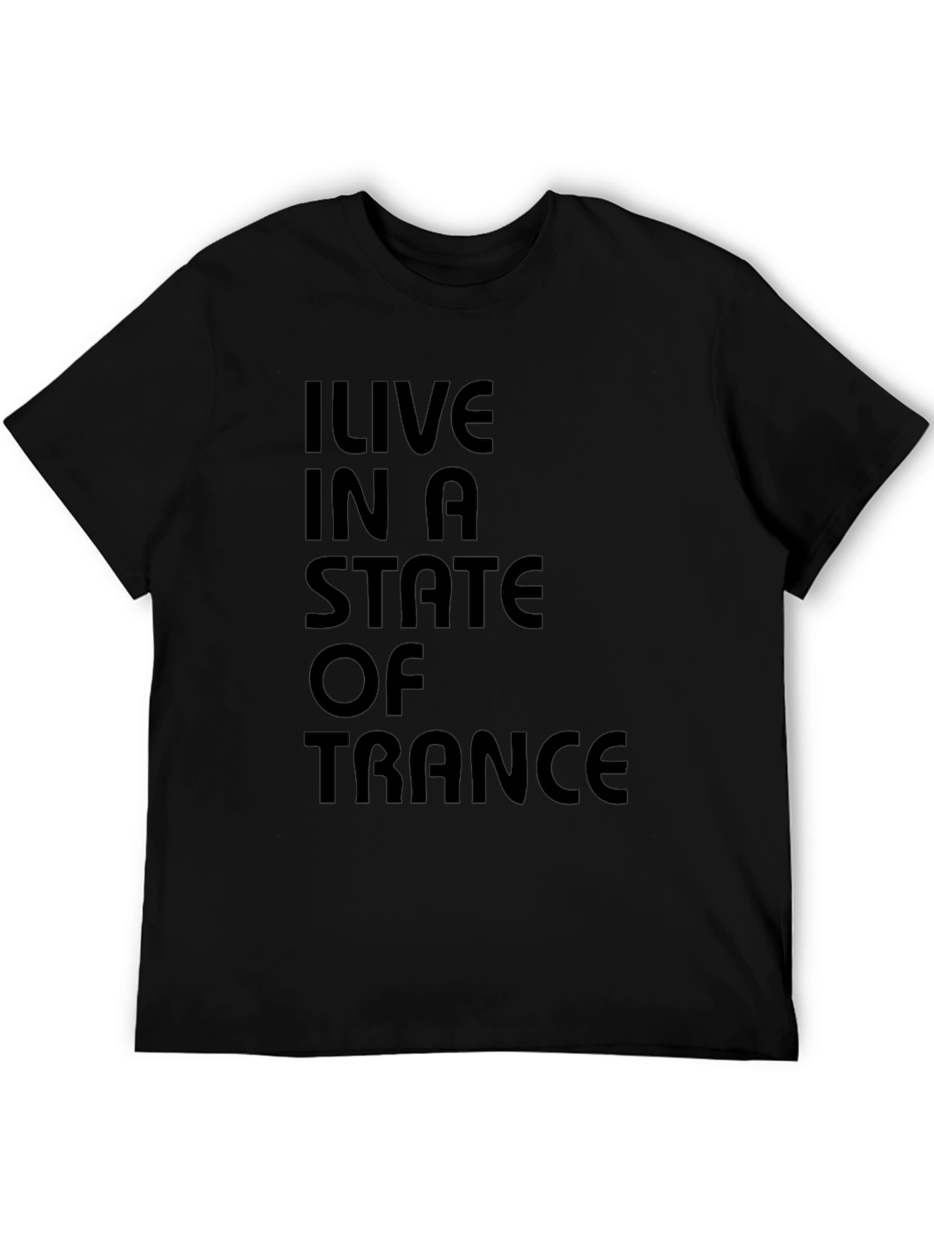 I Live in a State of Trance Black T-Shirt