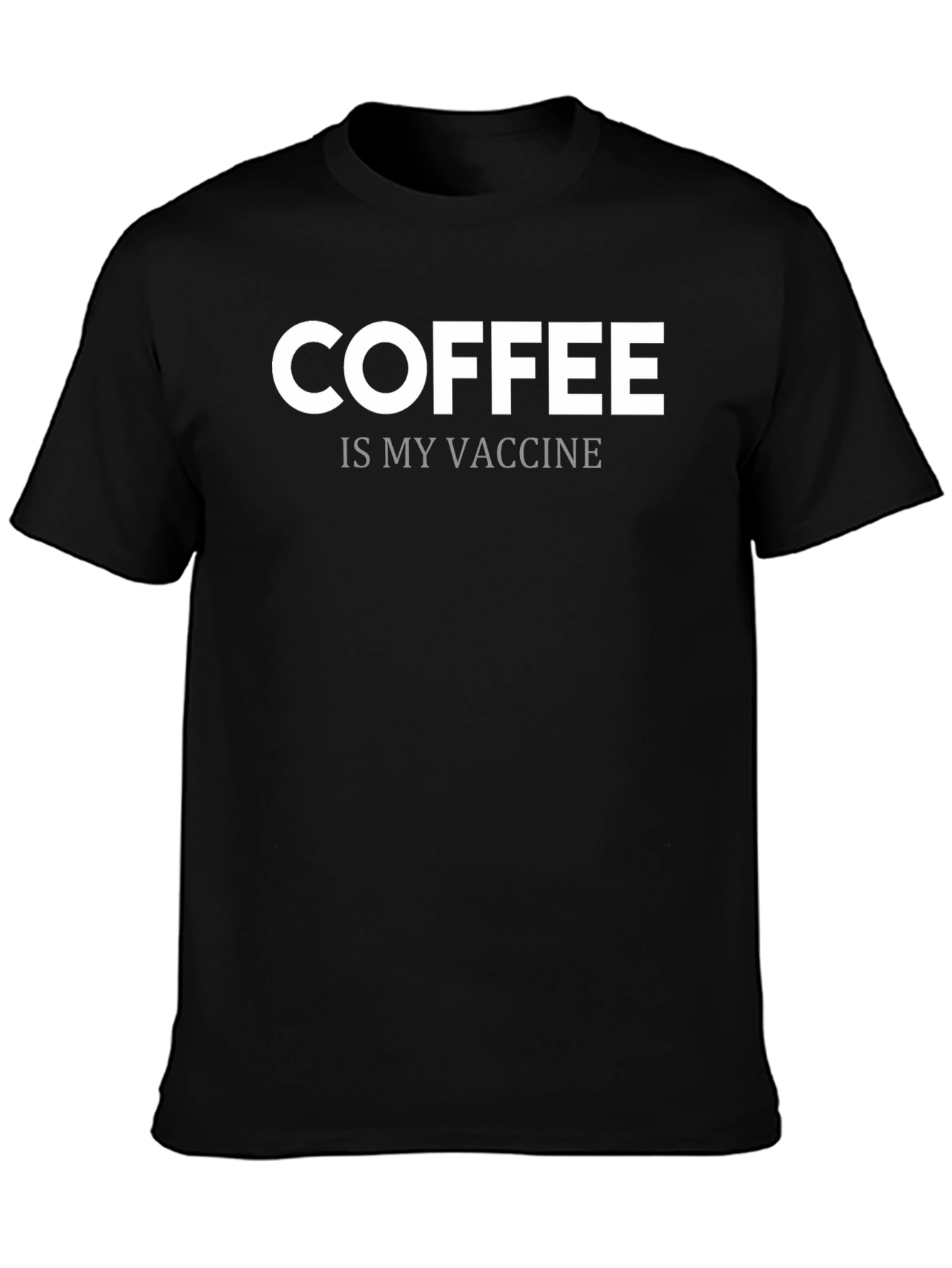 Coffee is My Vaccine T-Shirt - Sarcastic Graphic Tee