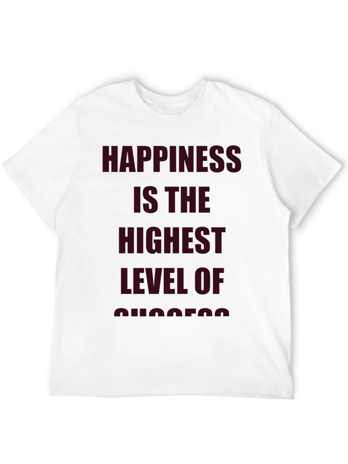Happiness is the Highest Level of Success T-Shirt