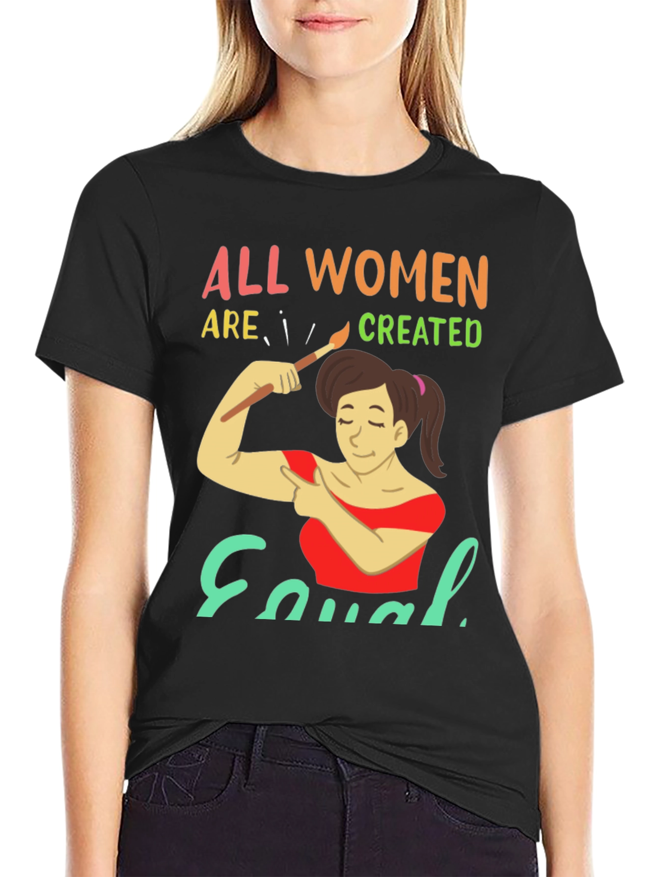 All Women Are Created Equal Graphic T-Shirt