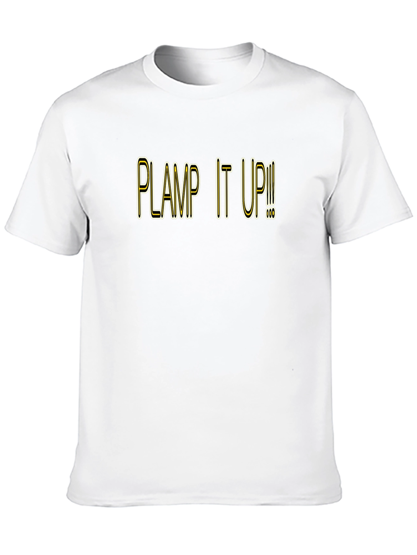 Plamp It Up! Graphic Tee - Bold Statement T-Shirt