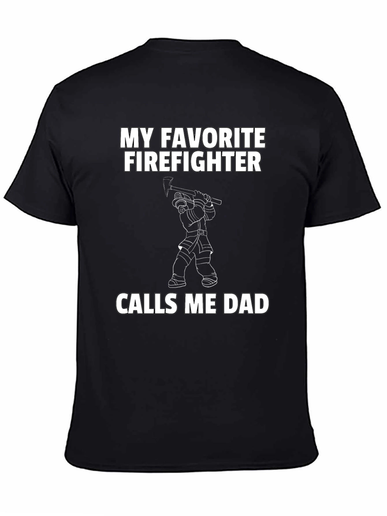 My Favorite Firefighter Calls Me Dad T-Shirt