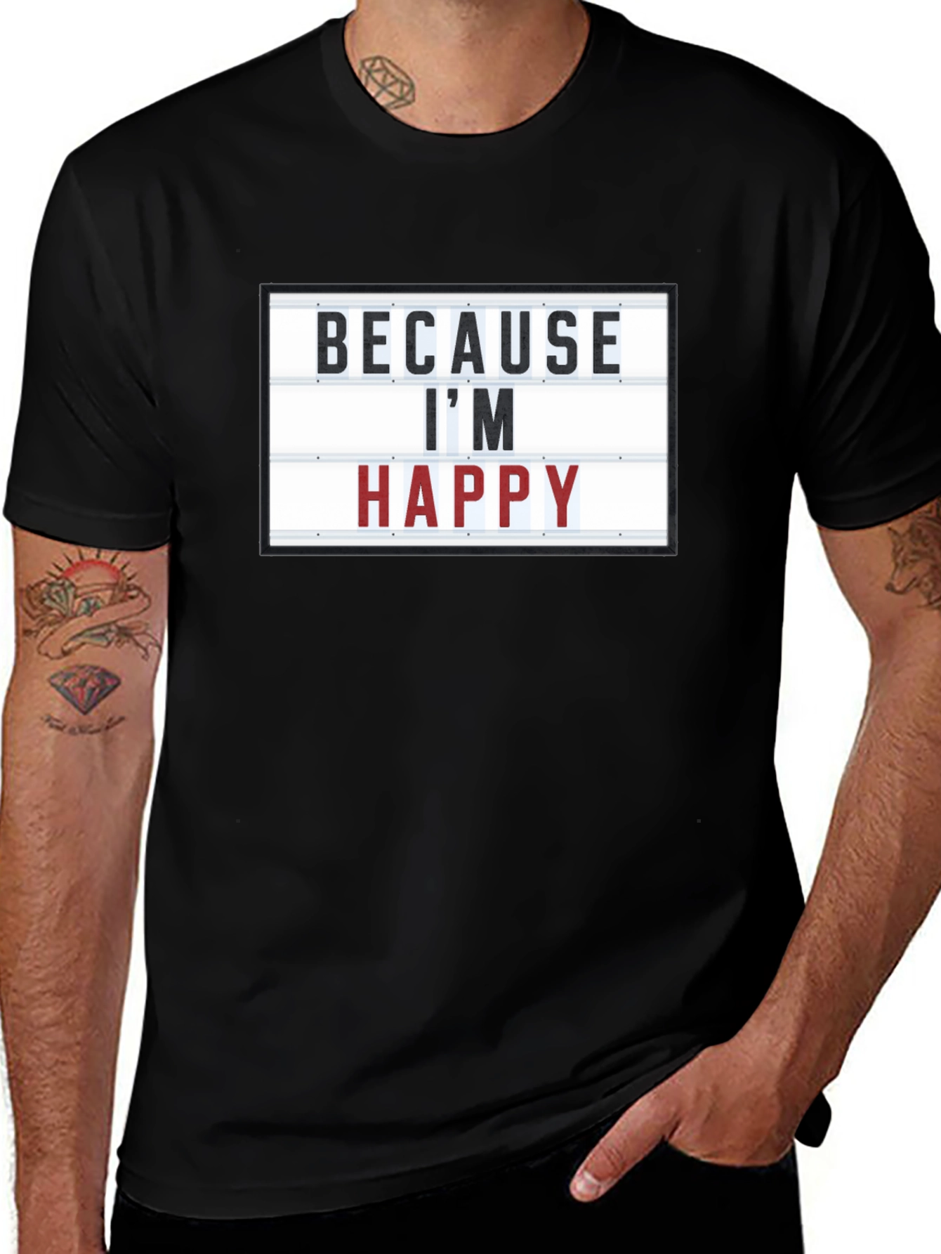 Because Im Happy T-Shirt