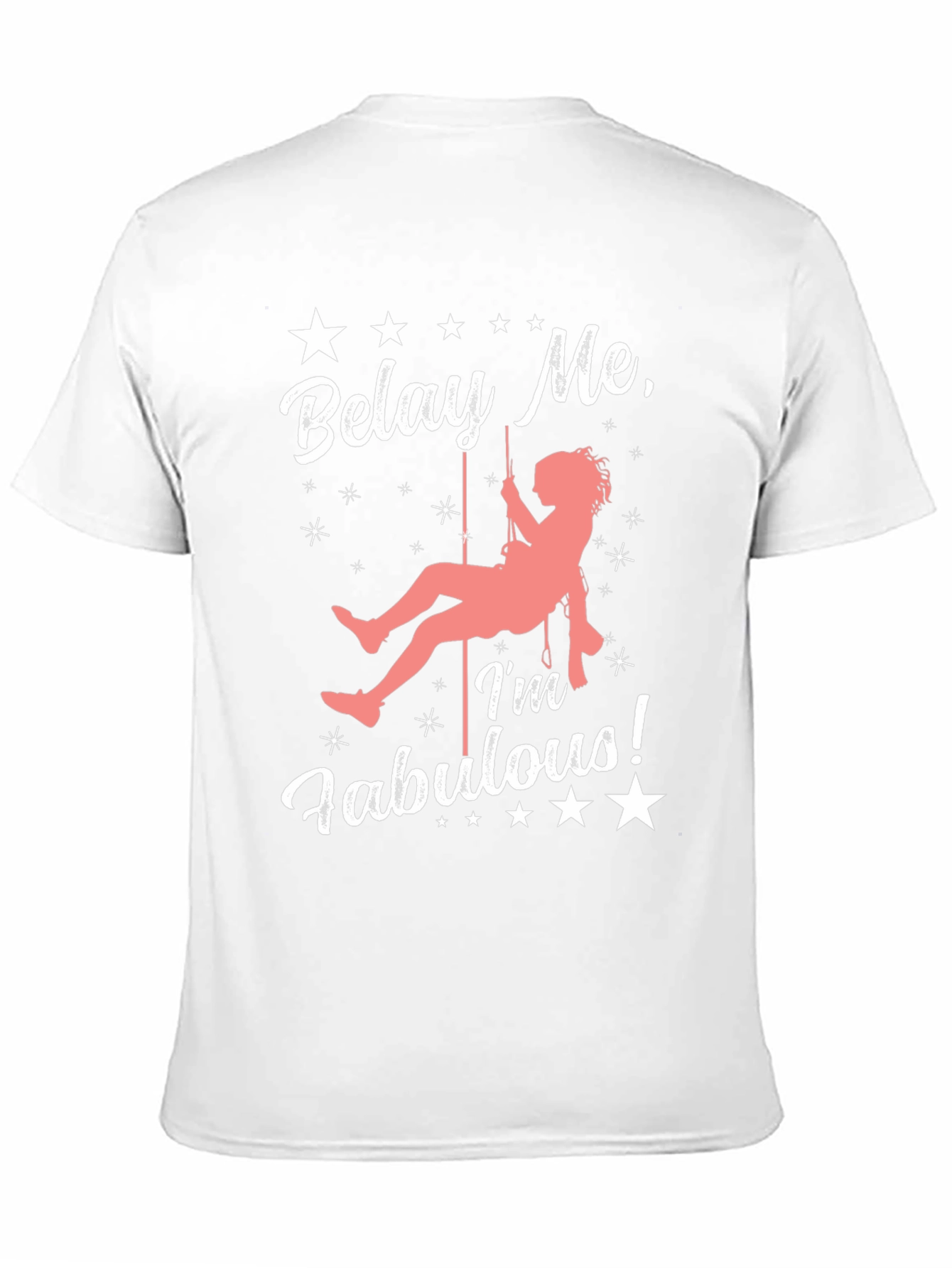 Belay Me Im Fabulous Rock Climbing T-Shirt