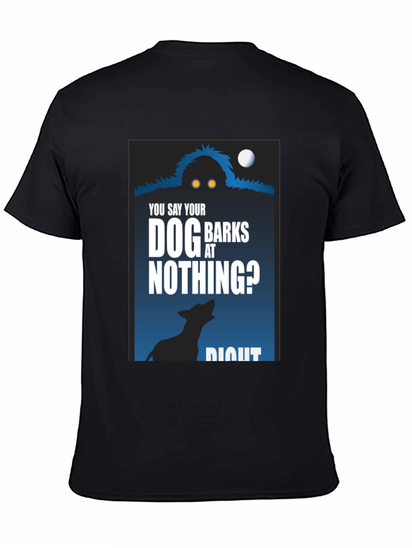 Dog Barks at Nothing T-Shirt - Funny Unique Design