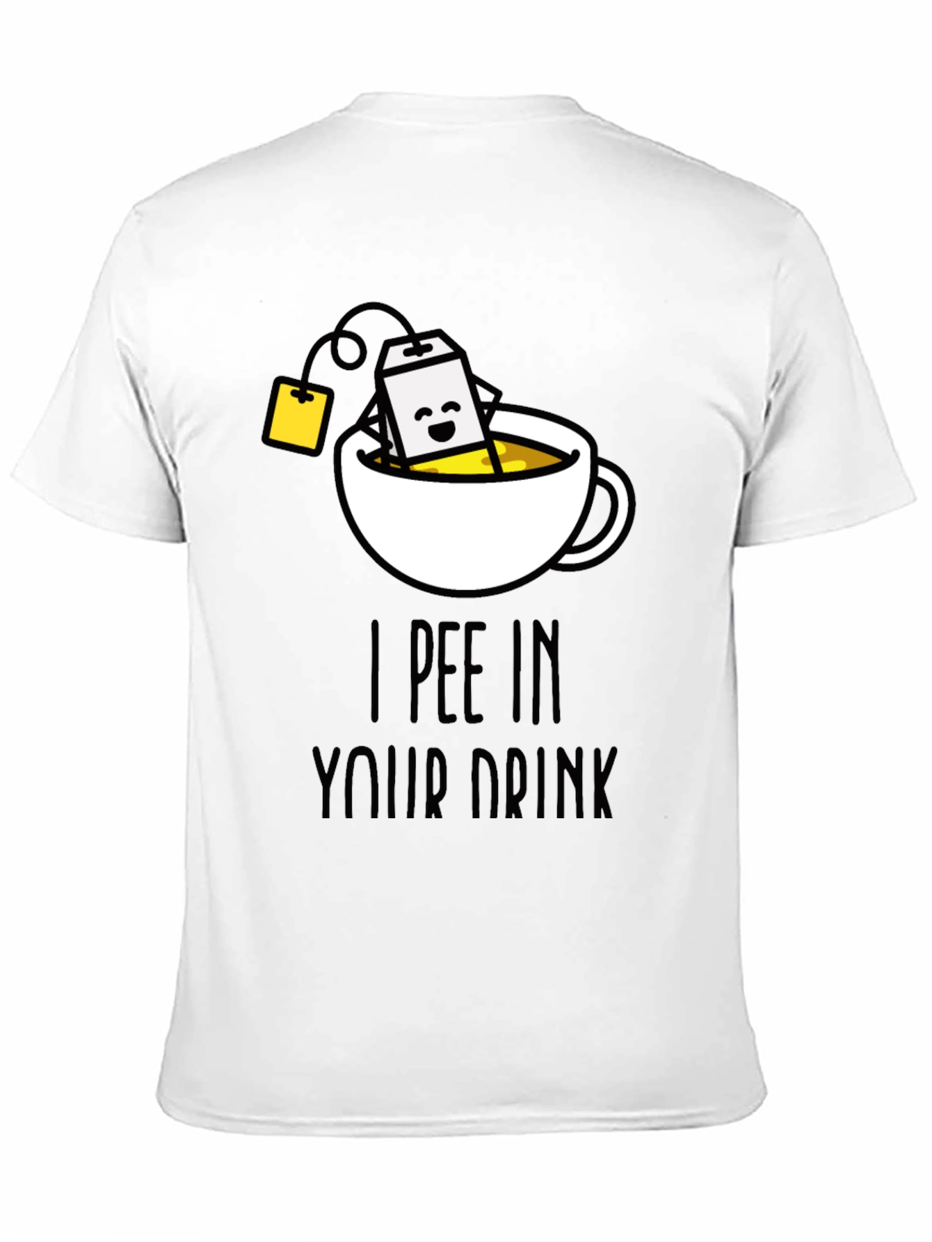 I Pee In Your Drink Funny Tea T-Shirt