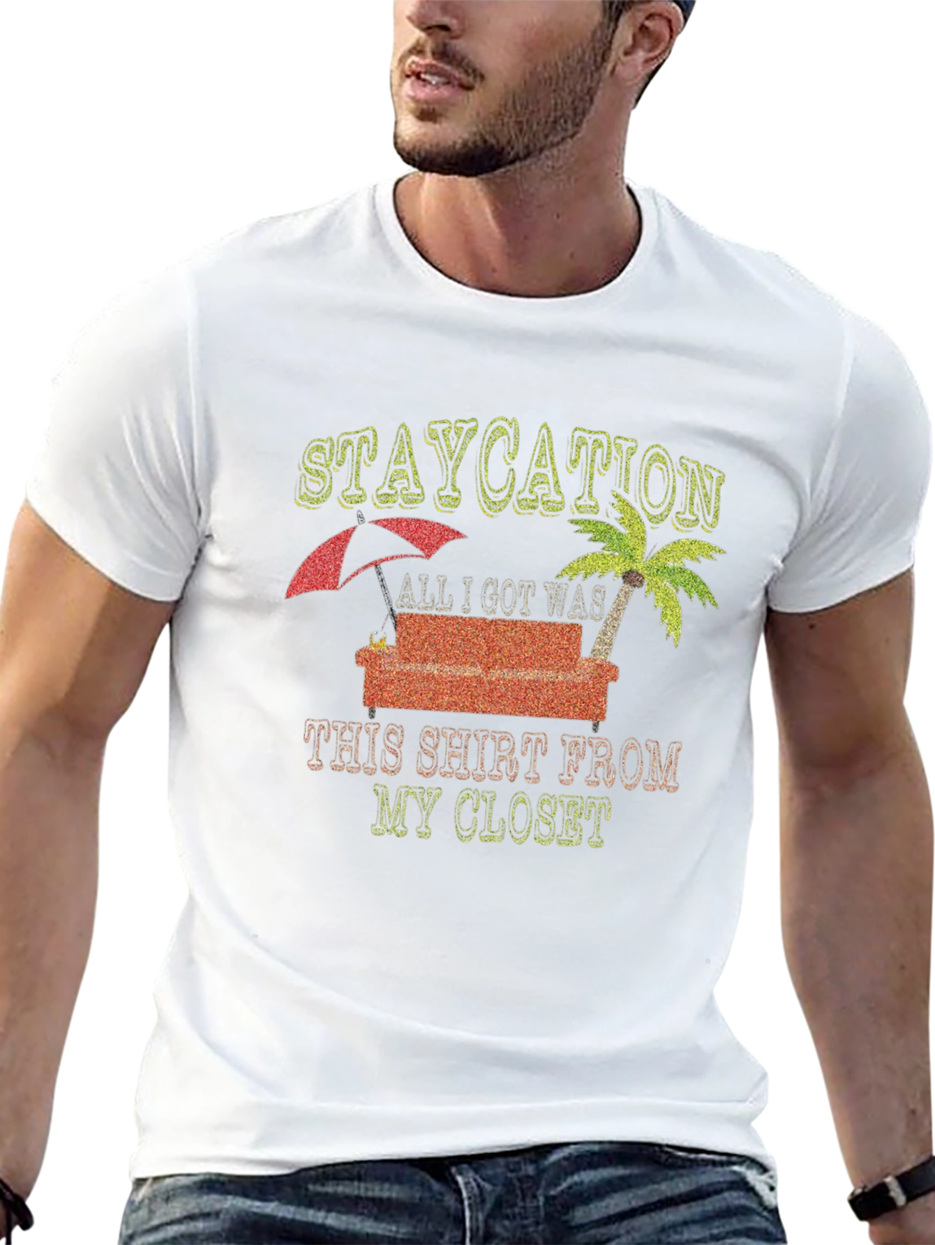 Staycation T-Shirt: Vacation from Your Closet