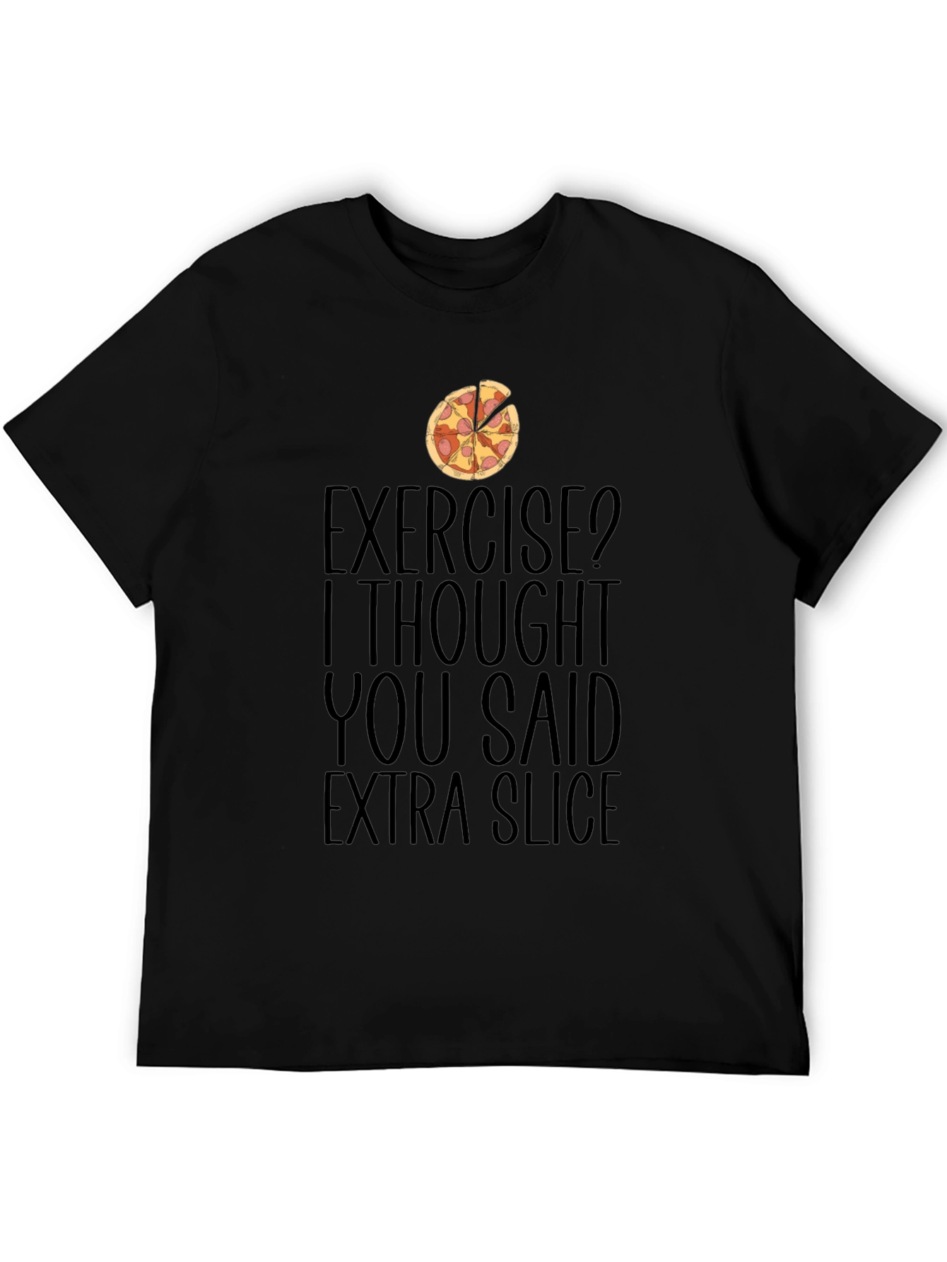 Funny Pizza Lover T-Shirt Exercise Extra Slice Joke Tee