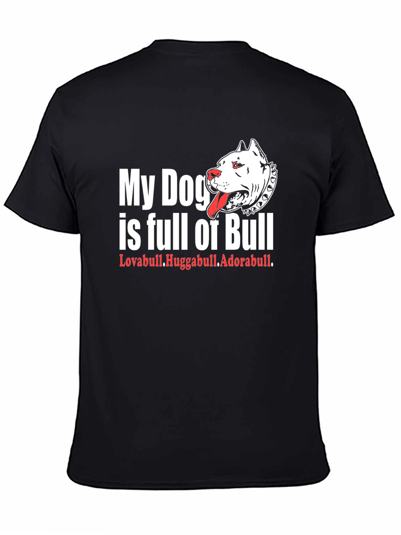 My Dog is Full of Bull T-Shirt