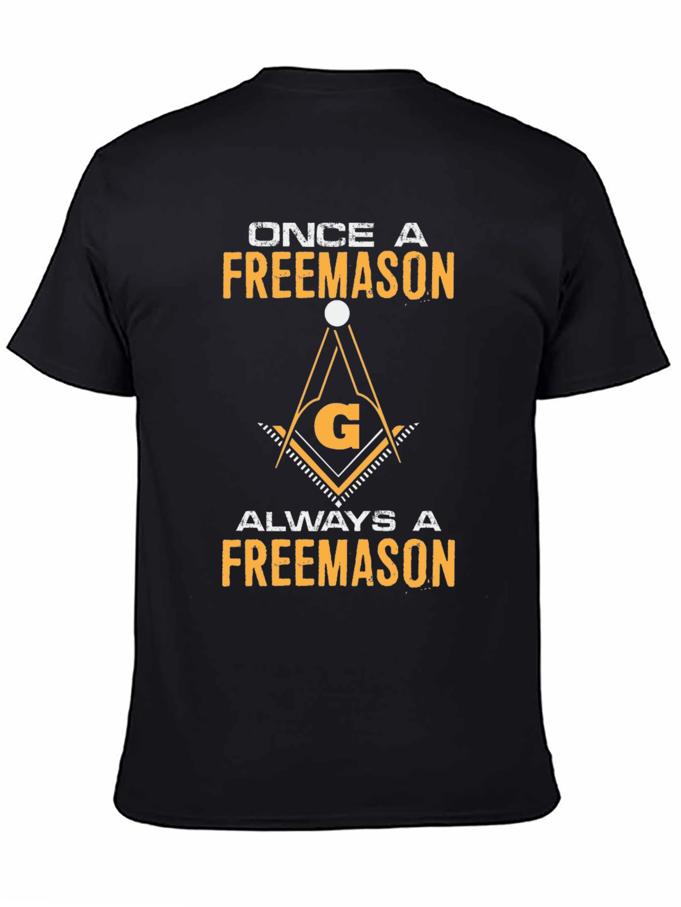 Once A Freemason Always A Freemason T-Shirt