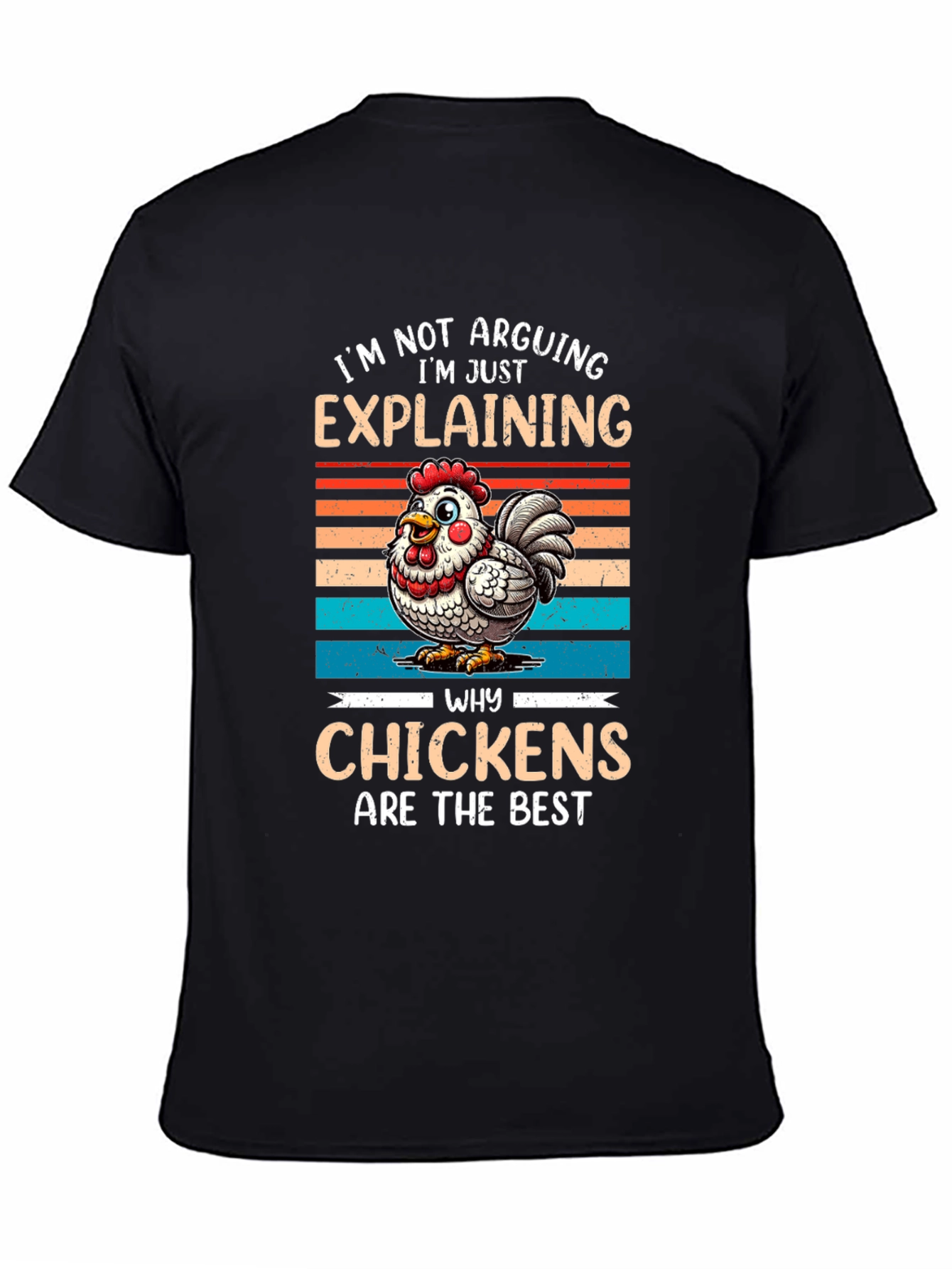 Chicken Lover T-Shirt: Im Explaining Not Arguing