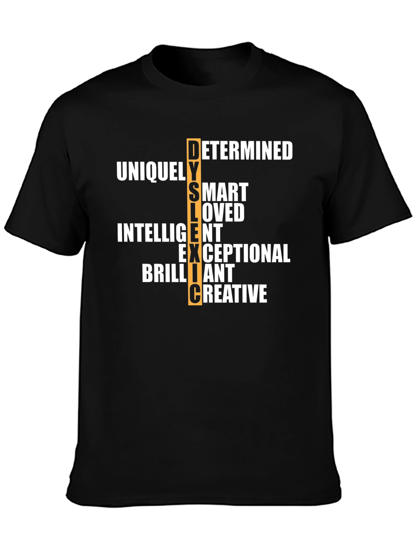 Dyslexic T-Shirt: Determined Smart Loved & More!