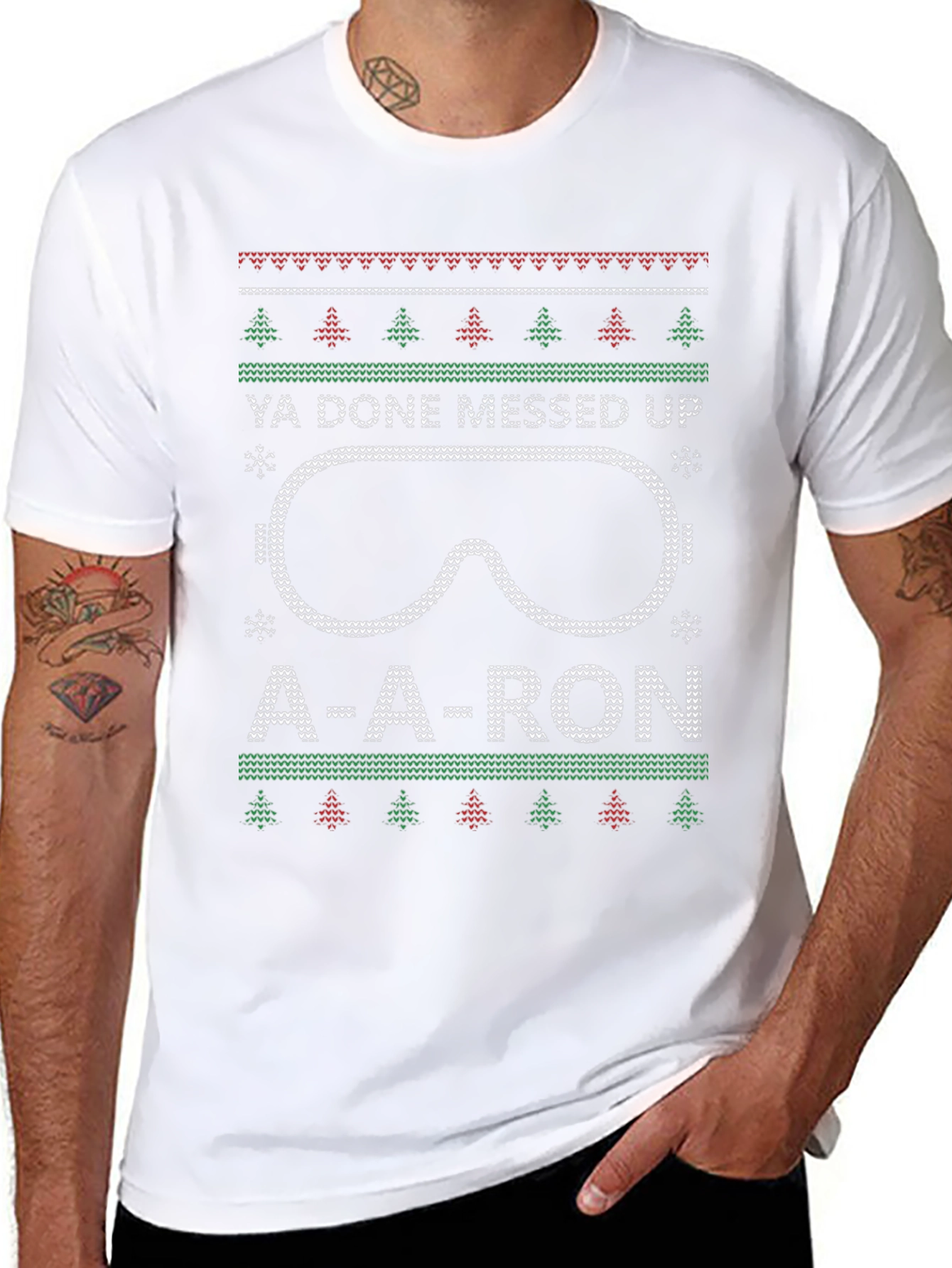 Ya Done Messed Up A-A-Ron Ugly Christmas T-Shirt