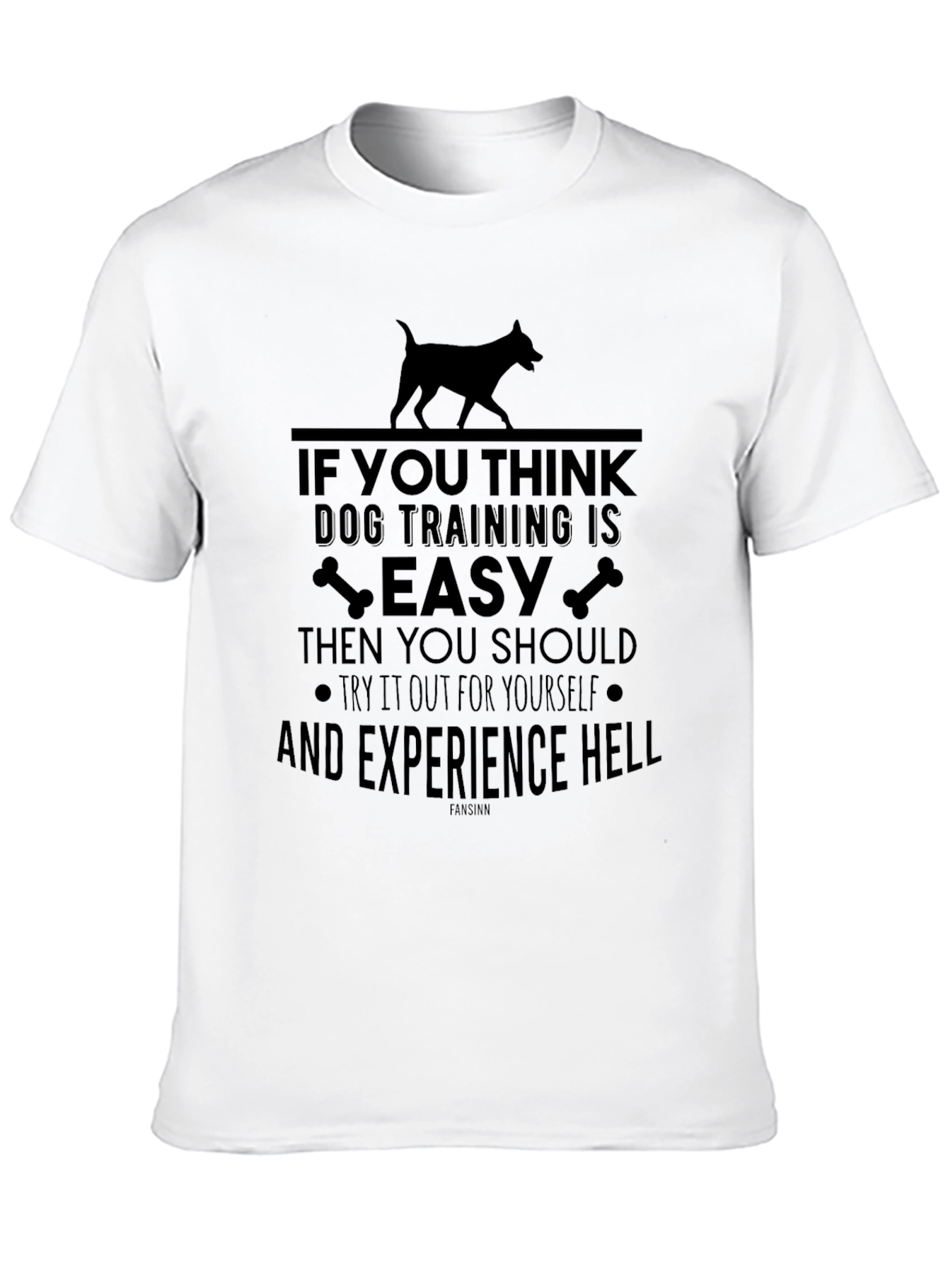 Dog Training is Easy Sarcastic T-Shirt