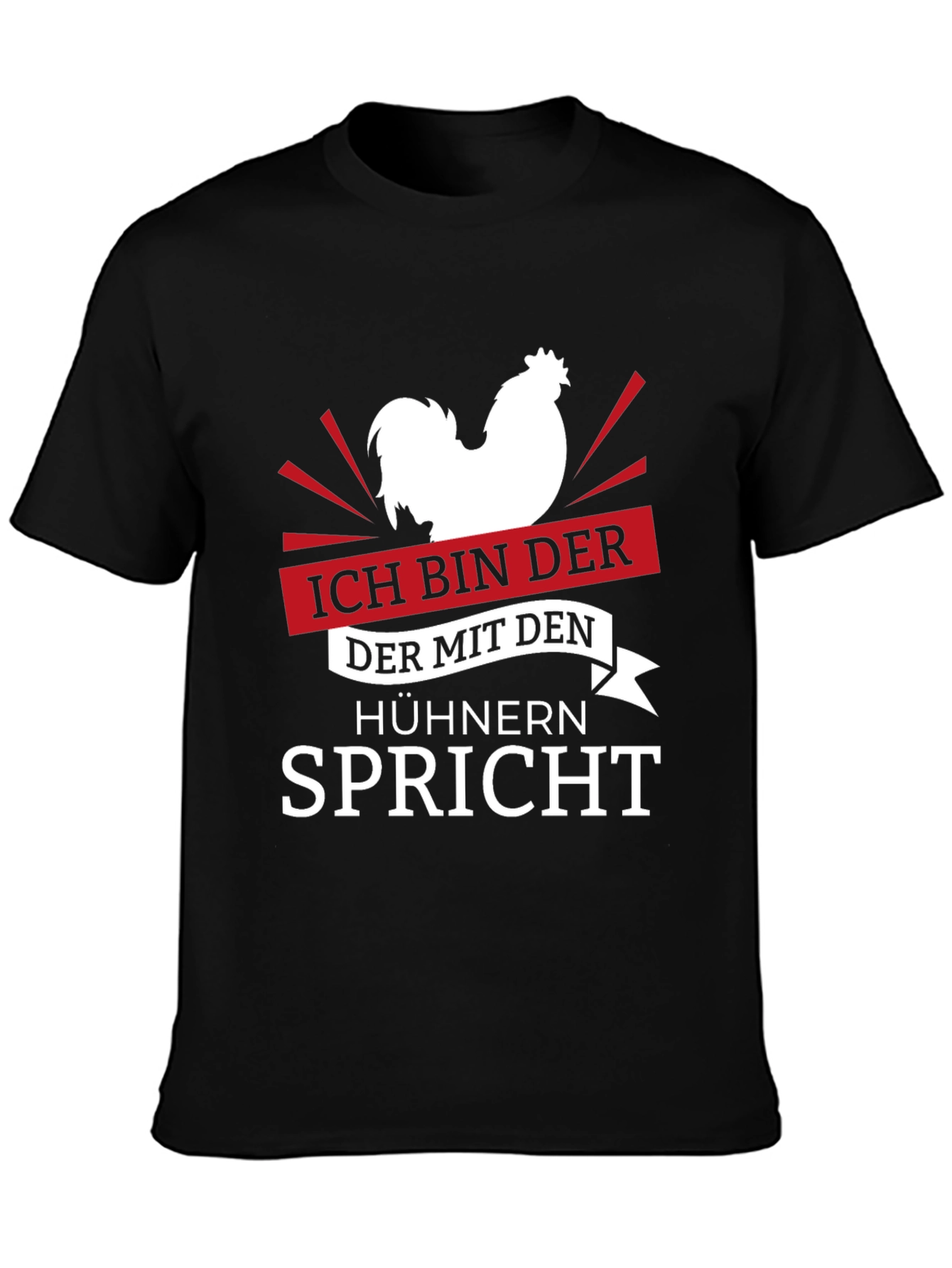 Ich Bin Der Chicken T-Shirt - Rooster Lover Tee