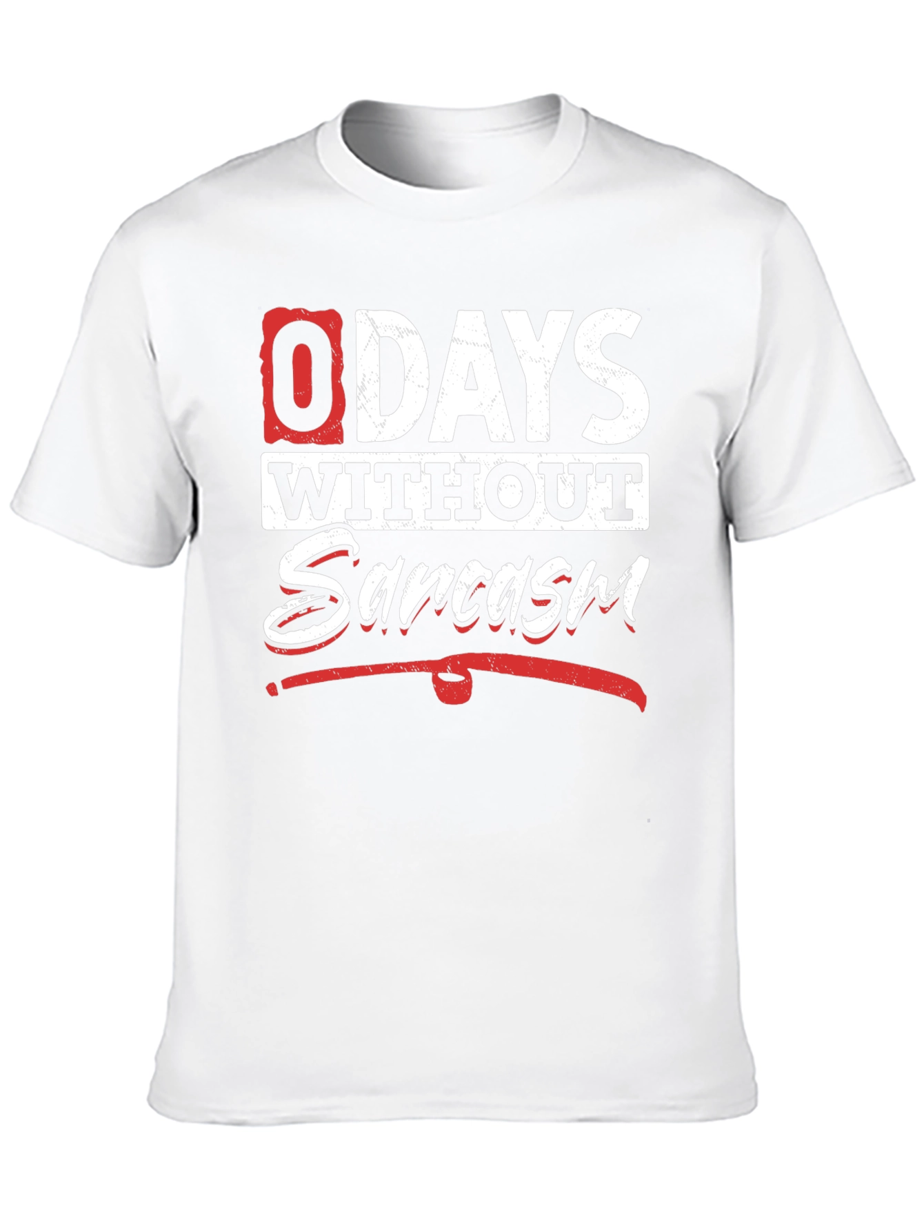 Funny Sarcasm T-Shirt - 0 Days Without