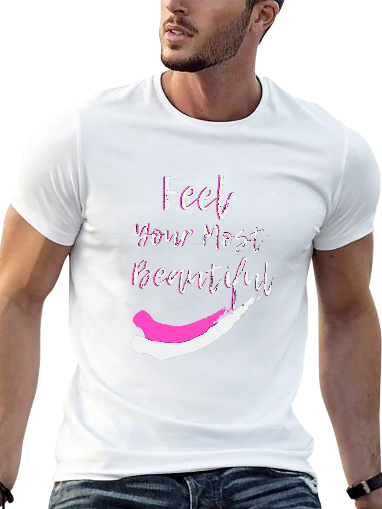 Feel Your Most Beautiful Graphic T-Shirt