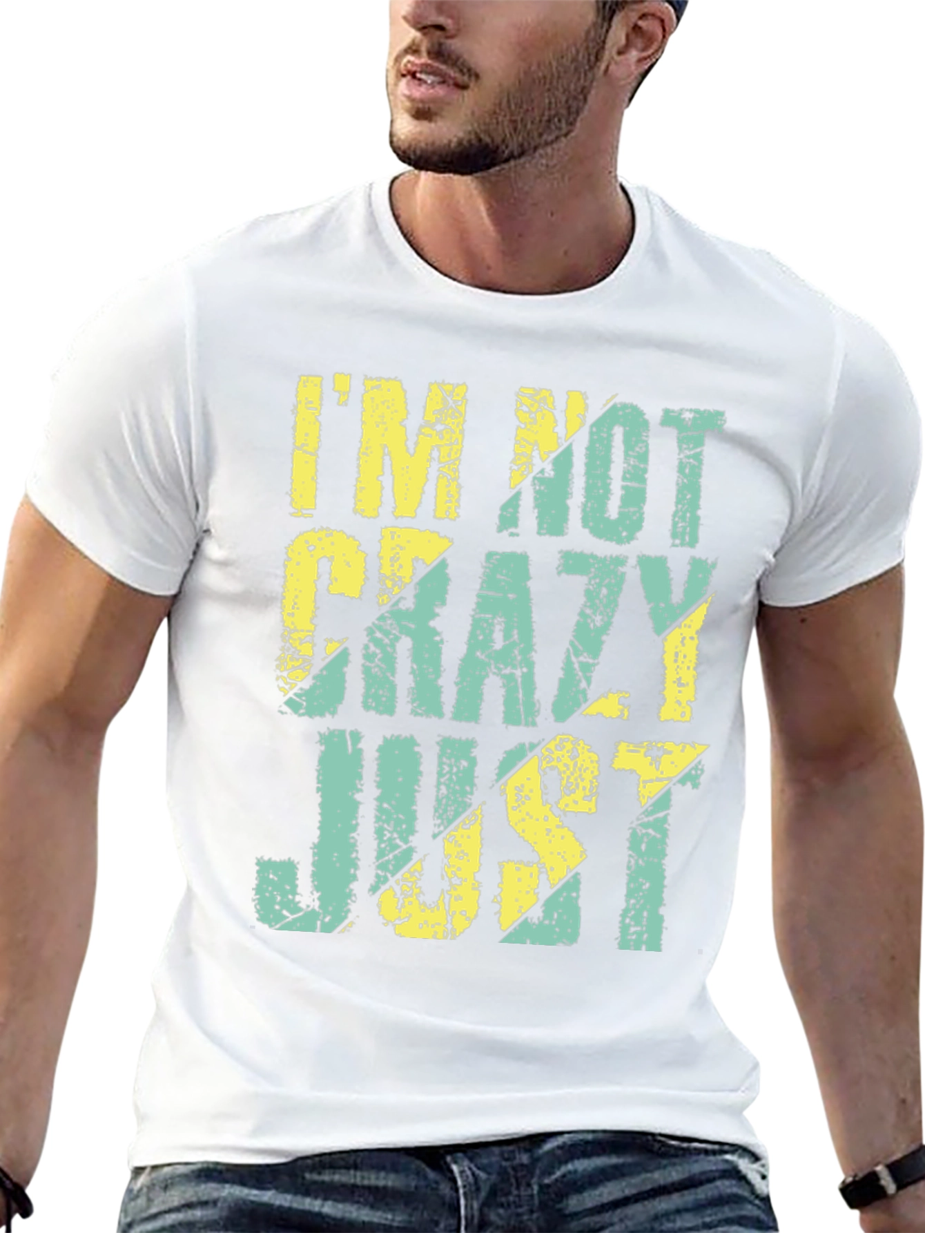 Im Not Crazy Just T-Shirt