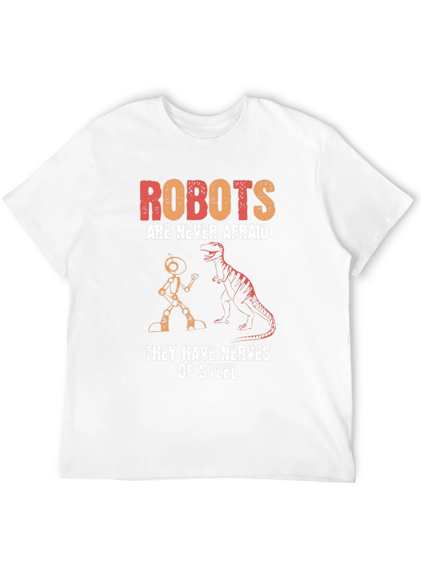 Robots are Never Afraid Graphic T-Shirt