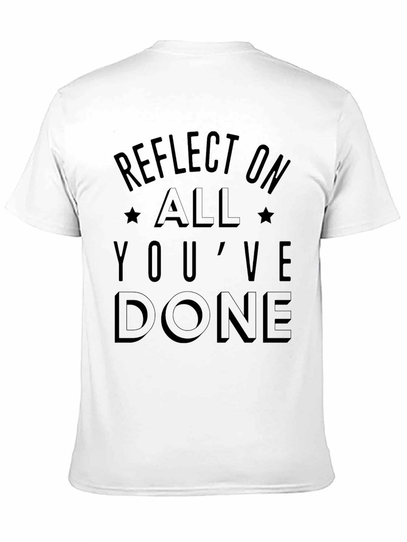 Reflect On All Youve Done Black Graphic T-Shirt