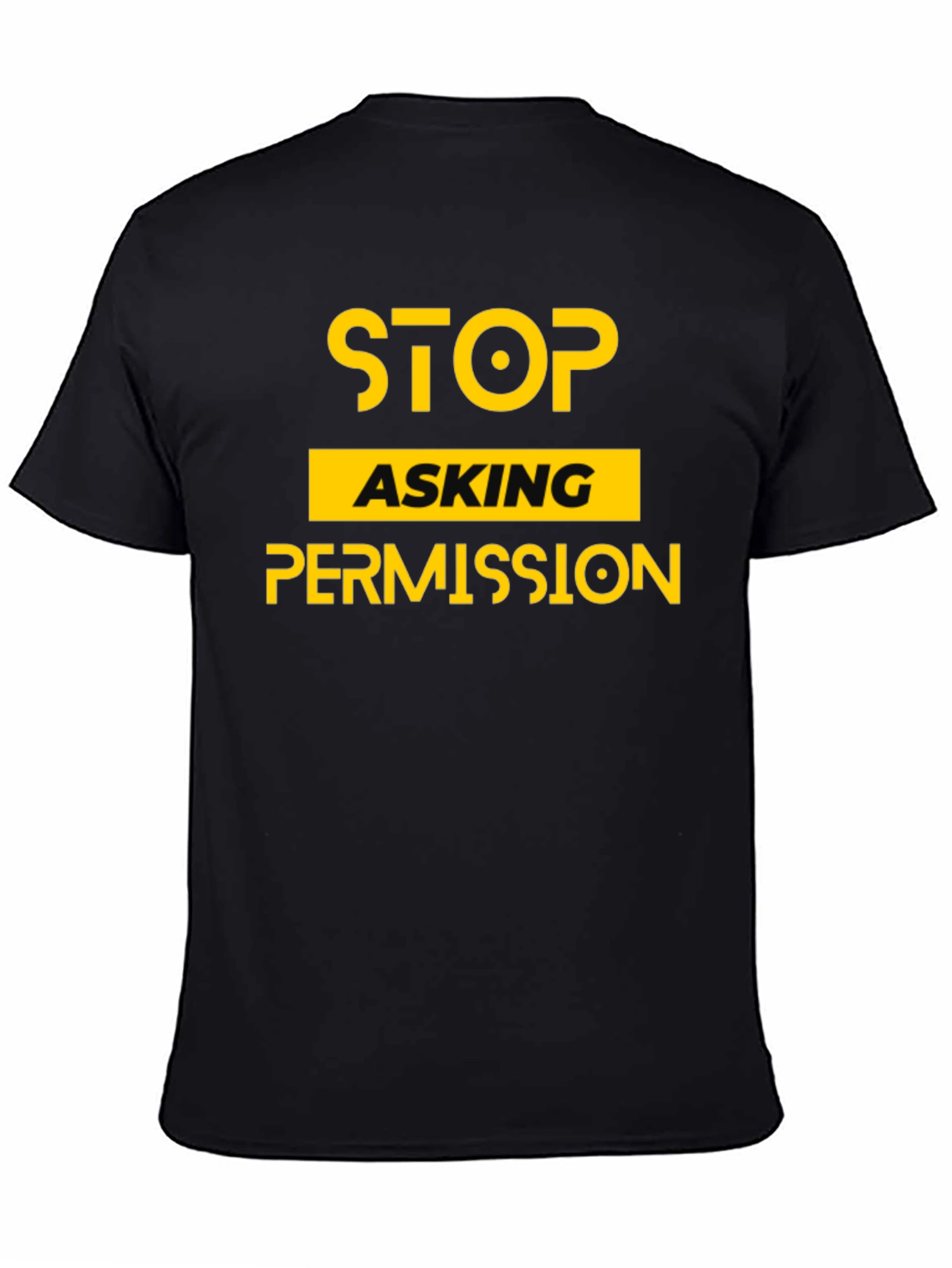Stop Asking Permission Graphic Tee