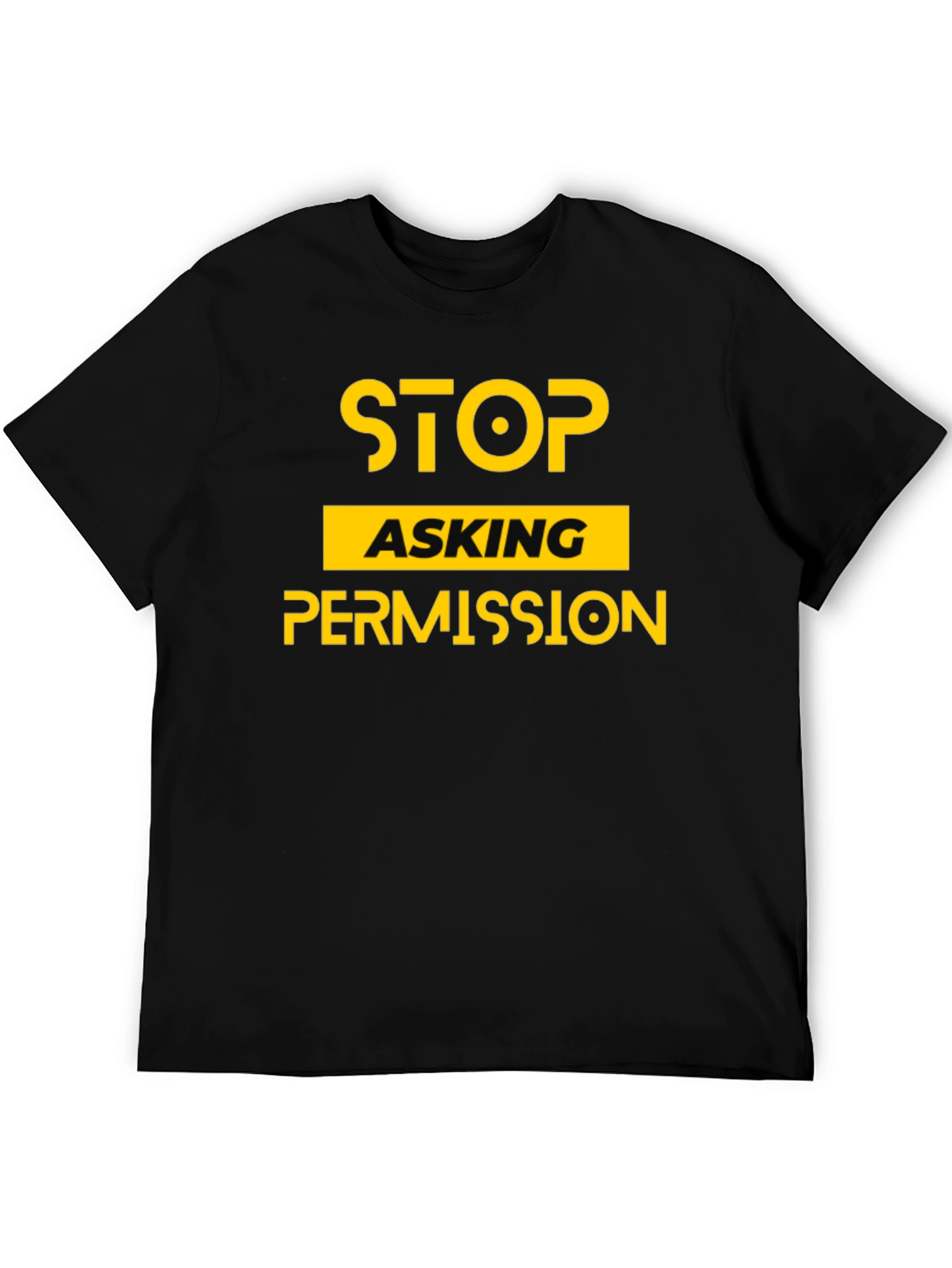 Stop Asking Permission Graphic Tee